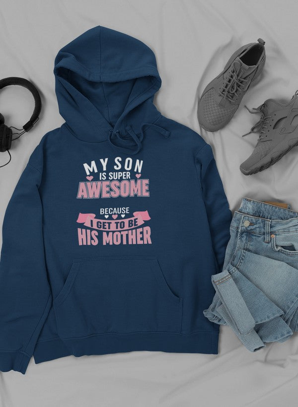 A cozy My Son Is Super Awesome Hoodie featuring a stylish design, adjustable hood, and banded cuffs, perfect for expressing pride.