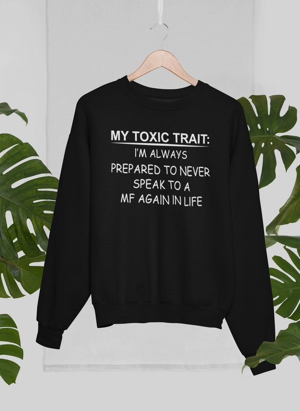 My Toxic Trait Sweat Shirt featuring a unique design by top artists, made from warm cotton/poly fleece blend.