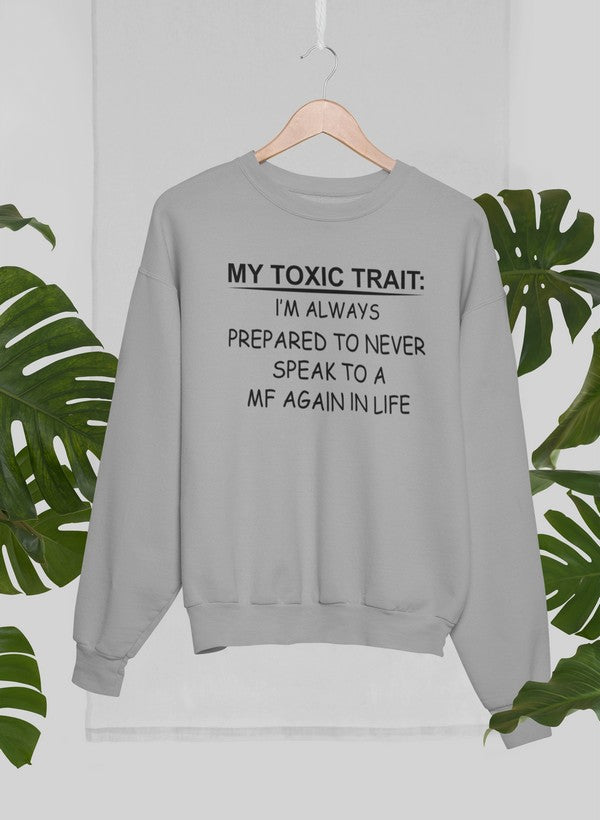 My Toxic Trait Sweat Shirt featuring a unique design by top artists, made from warm cotton/poly fleece blend.