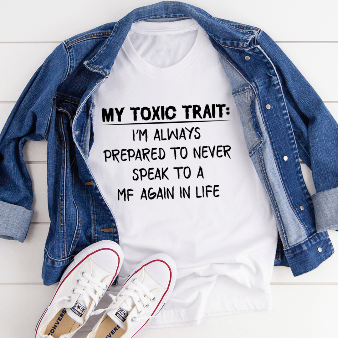 My Toxic Trait T-Shirt made from soft ring-spun cotton, featuring double stitching for durability and a stylish design.