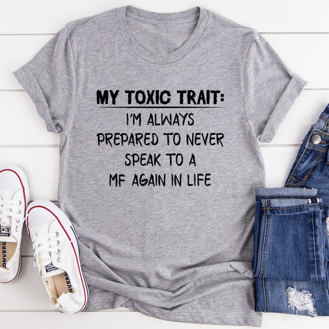 My Toxic Trait T-Shirt made from soft ring-spun cotton, featuring double stitching for durability and a stylish design.