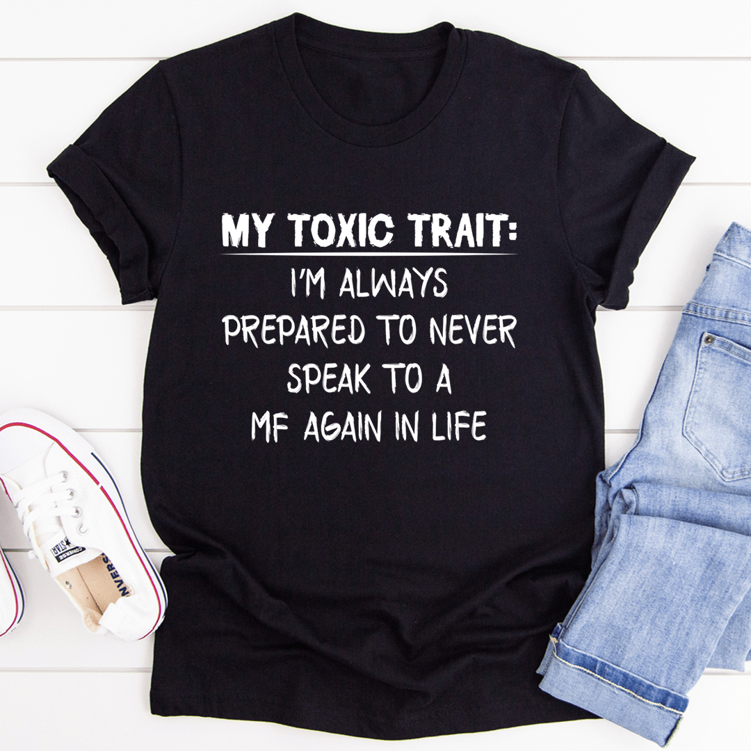 My Toxic Trait T-Shirt made from soft ring-spun cotton, featuring double stitching for durability and a stylish design.