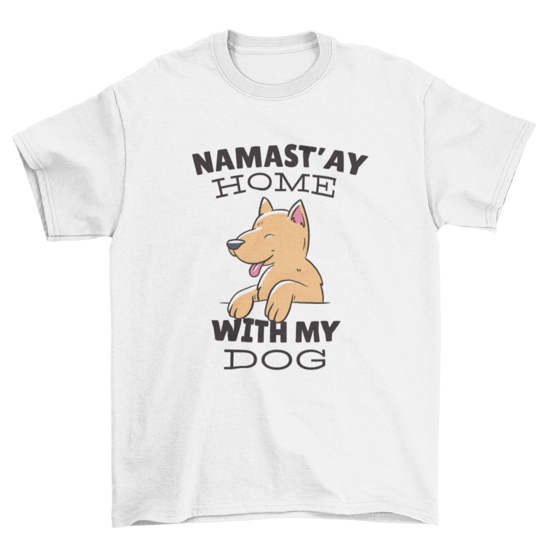 Namastay Home Dog Quote T-shirt design featuring a cute puppy and an inspirational quote.