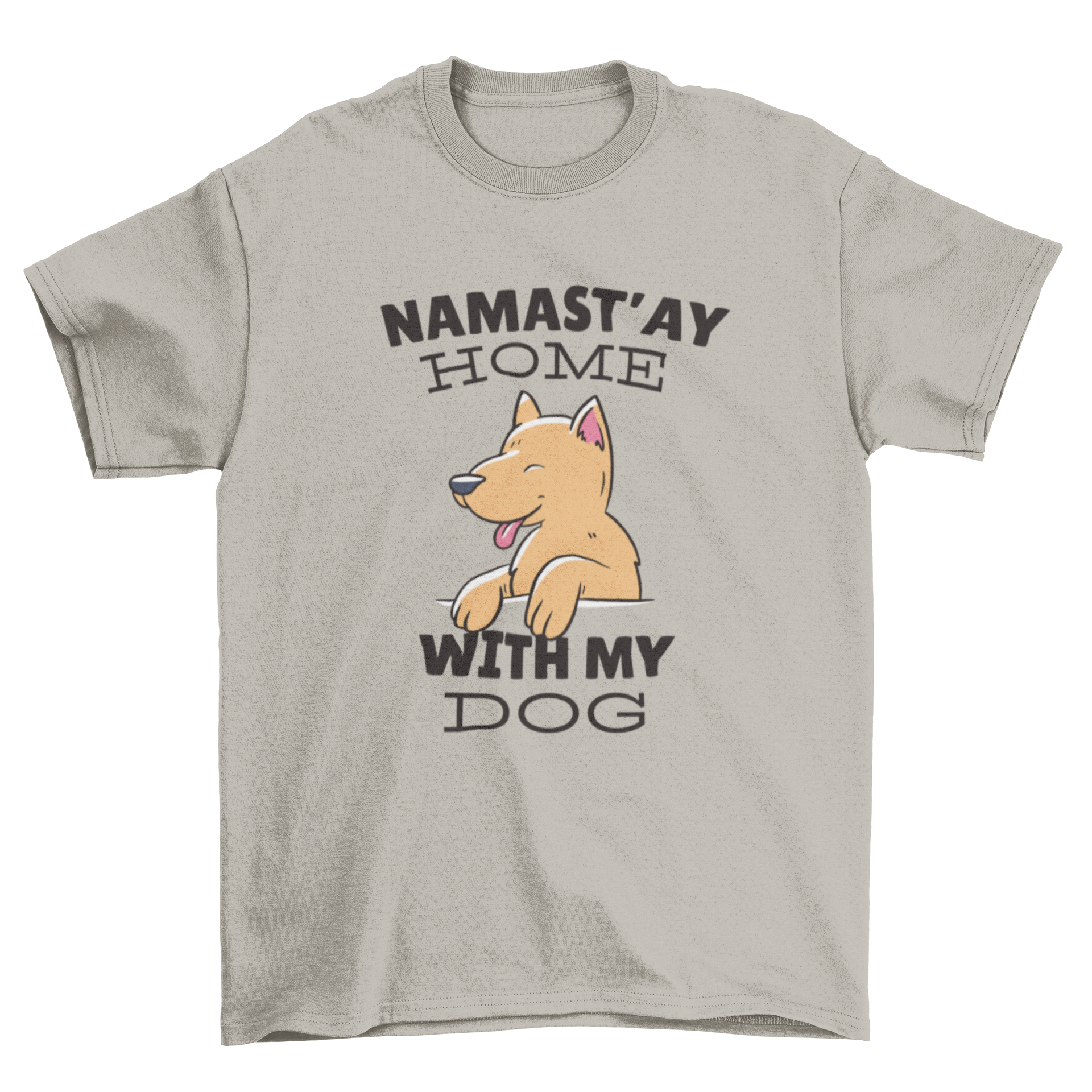 Namastay Home Dog Quote T-shirt design featuring a cute puppy and an inspirational quote.