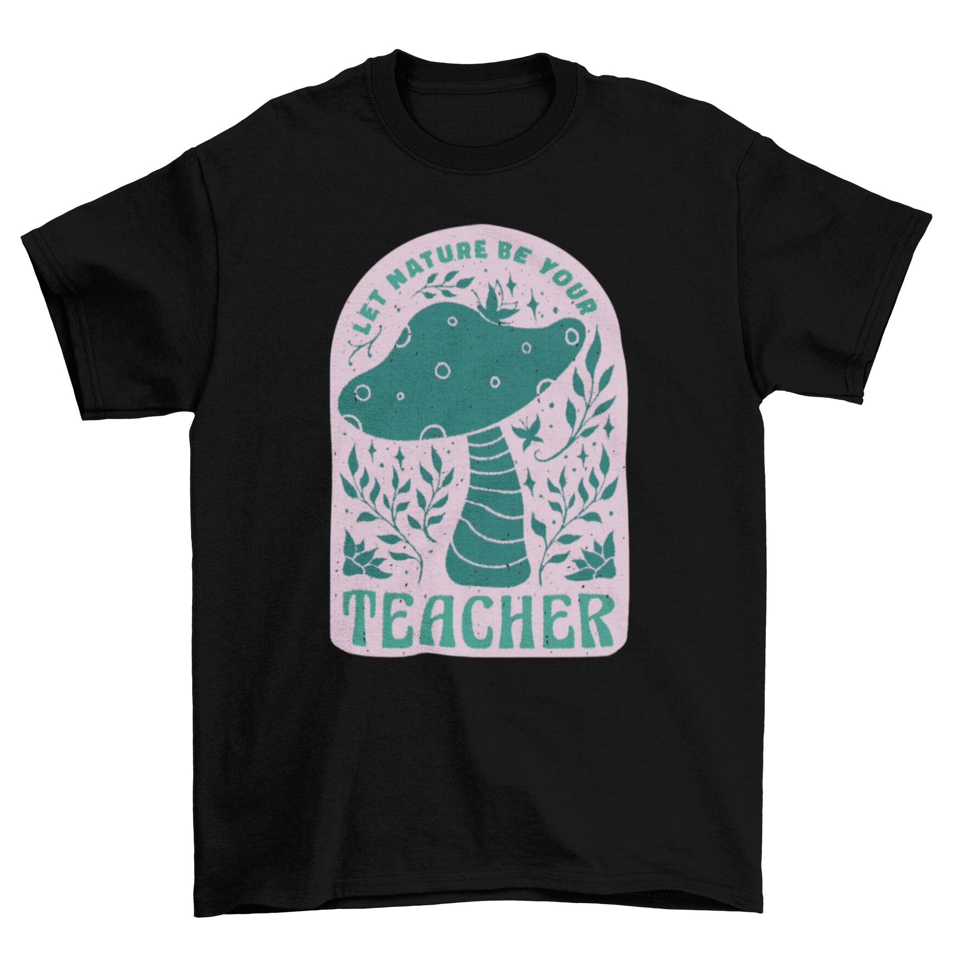 Nature Mushroom Quote T-Shirt featuring a vibrant mushroom design and the quote 'Let nature be your teacher'.