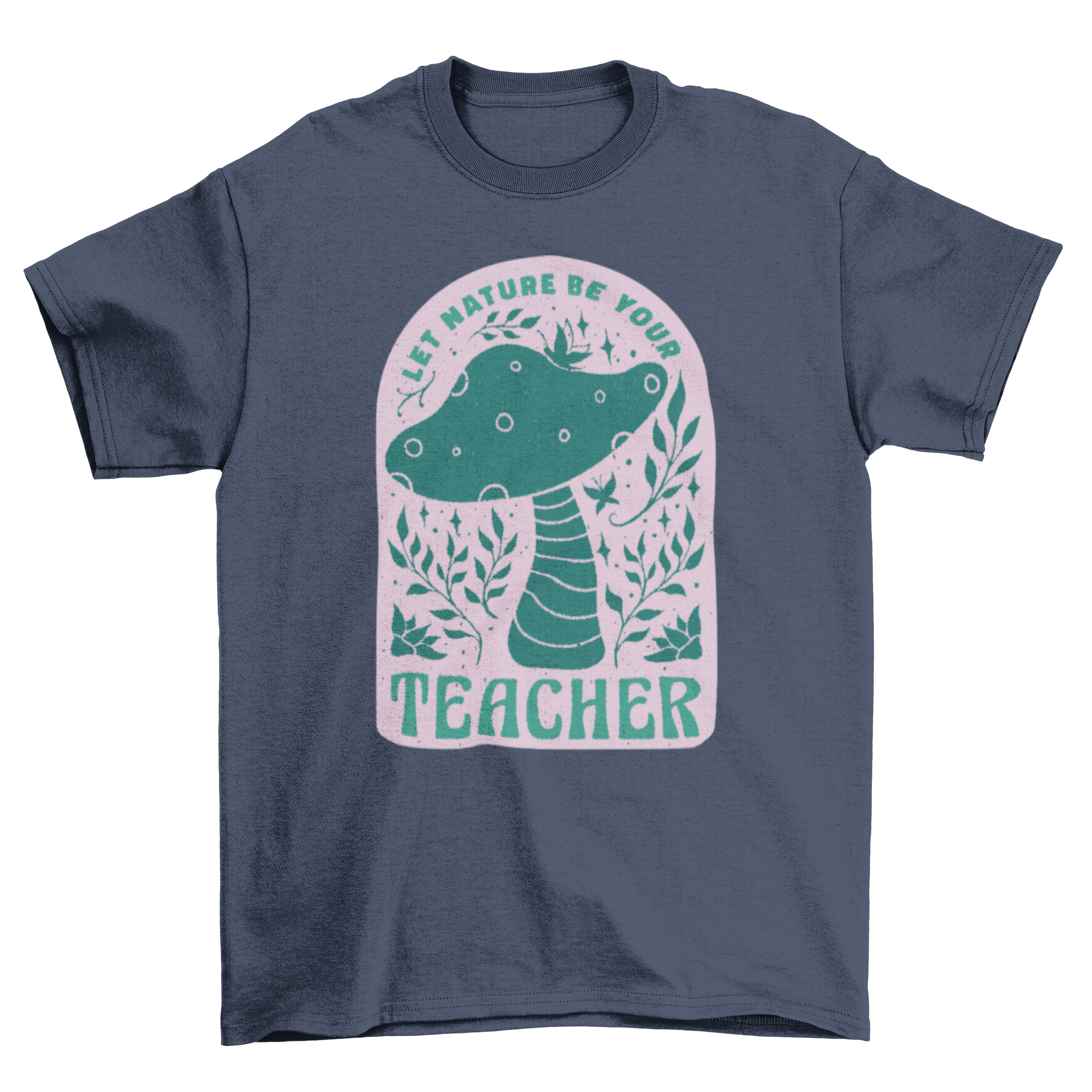 Nature Mushroom Quote T-Shirt featuring a vibrant mushroom design and the quote 'Let nature be your teacher'.