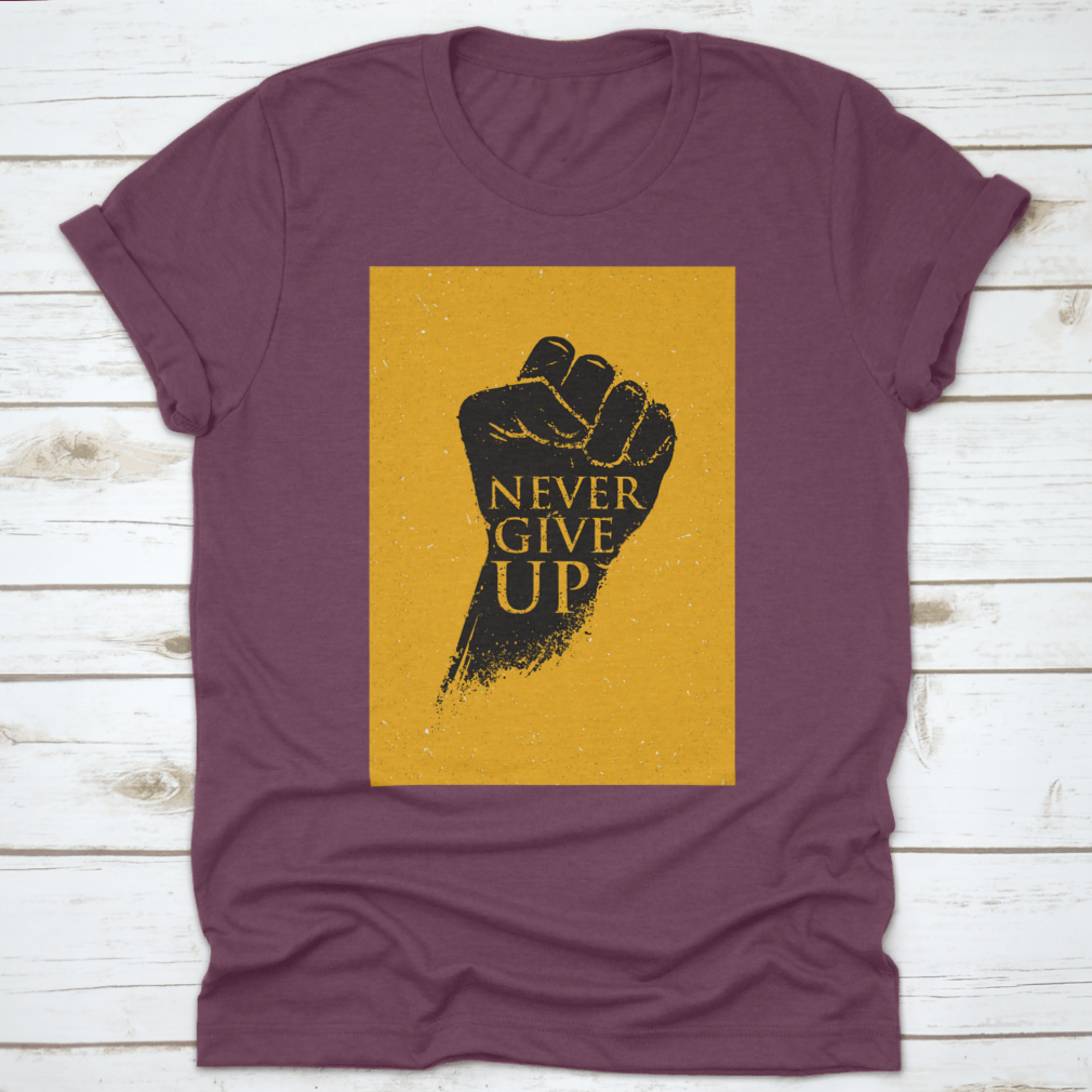 A stylish Never Give Up Design T-Shirt made from 100% cotton, featuring a classic fit and motivational print.