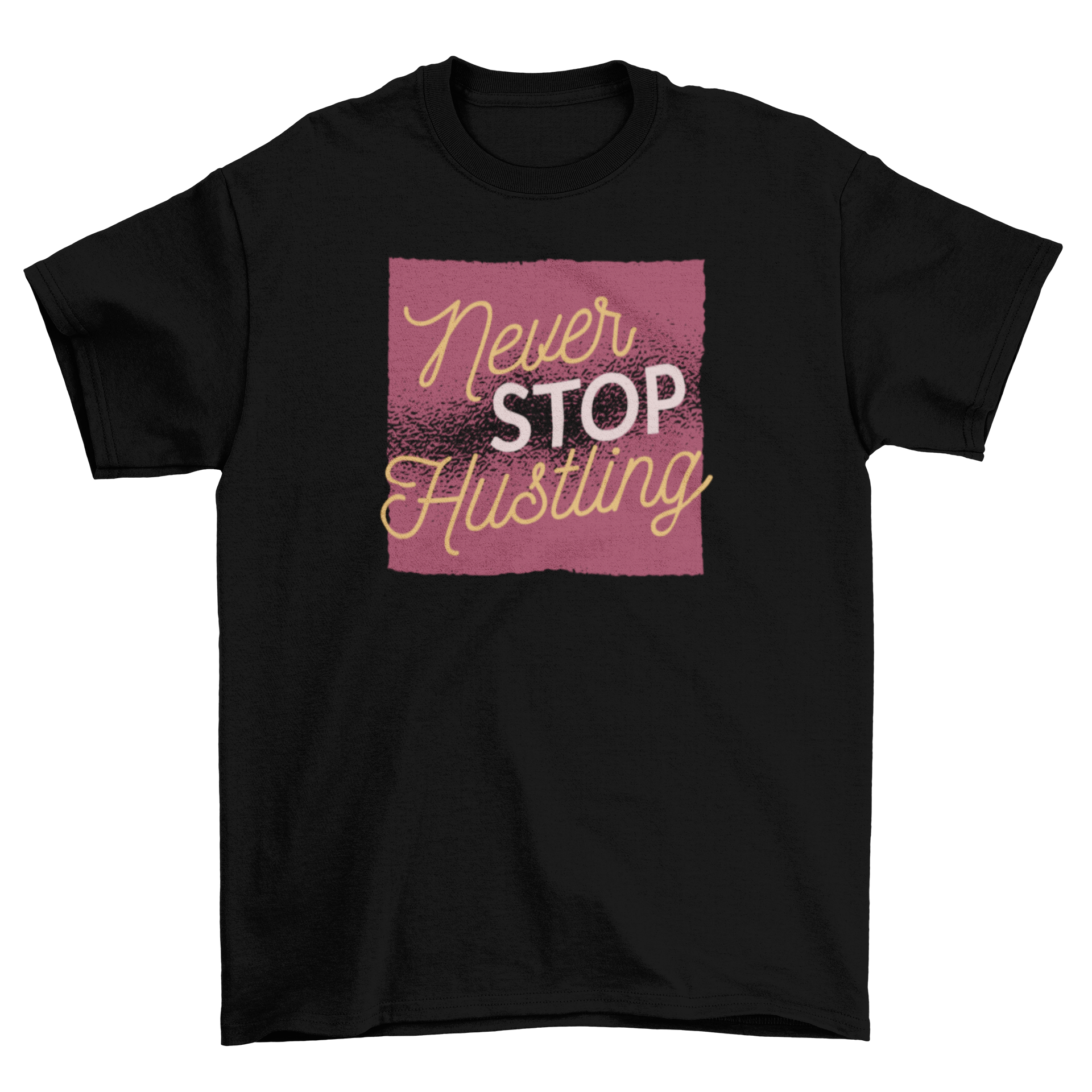 A stylish t-shirt featuring the motivational quote 'Never Stop Hustling' in an artistic font, perfect for inspiring daily wear.