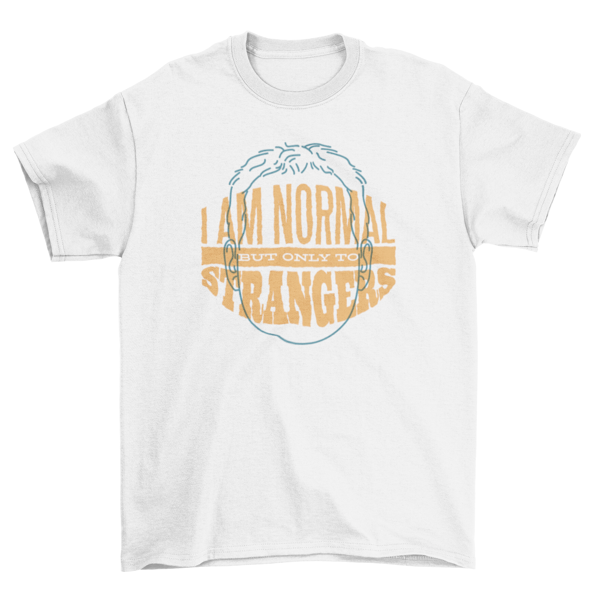 Normal to Strangers T-Shirt featuring humorous text design, perfect for quirky individuals.