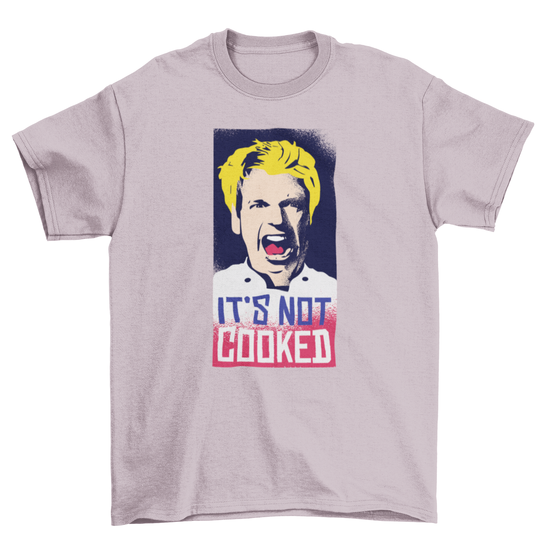 Funny Not Cooked T-Shirt featuring Gordon Ramsay yelling with humorous caption.