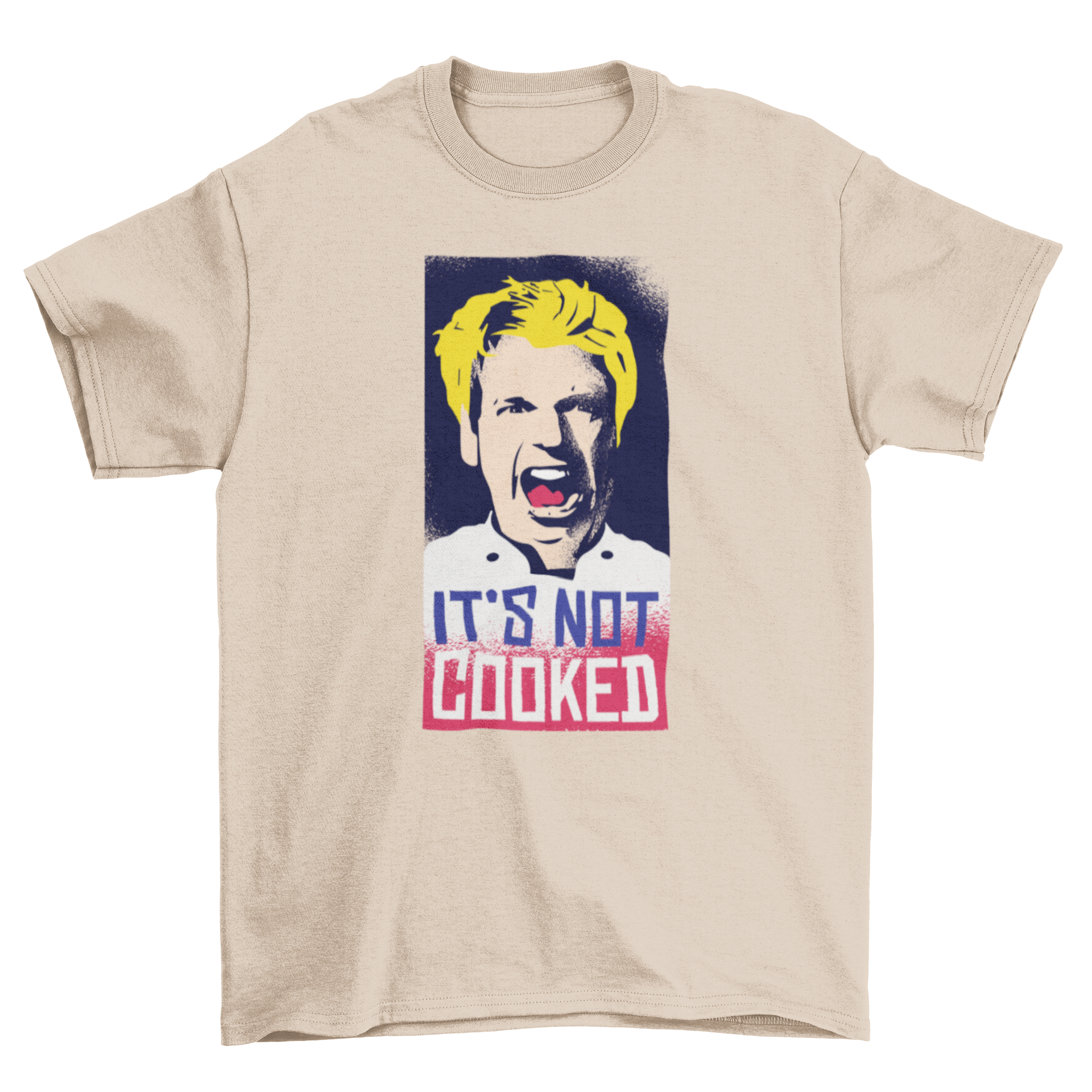 Funny Not Cooked T-Shirt featuring Gordon Ramsay yelling with humorous caption.