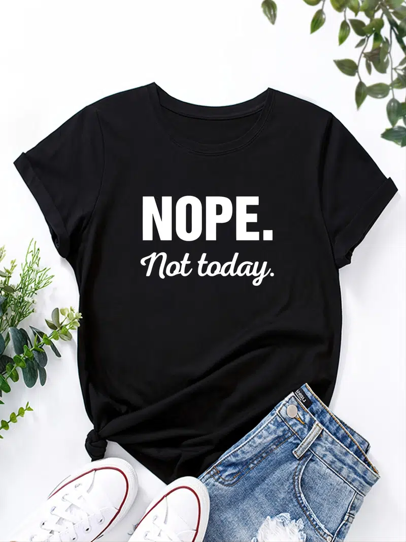 A stylish NOT TODAY T-SHIRT made from soft cotton, featuring a bold print that reads 'NOT TODAY'.