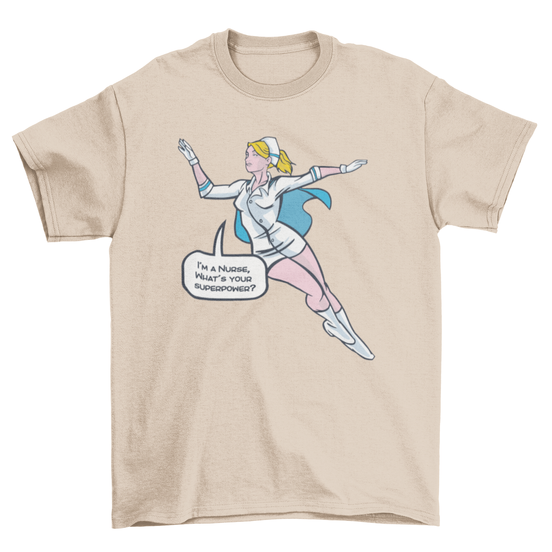 Nurse Superhero T-shirt featuring a nurse in a superhero uniform with a comic speech bubble saying I'M A NURSE WHAT'S YOUR SUPERPOWER?