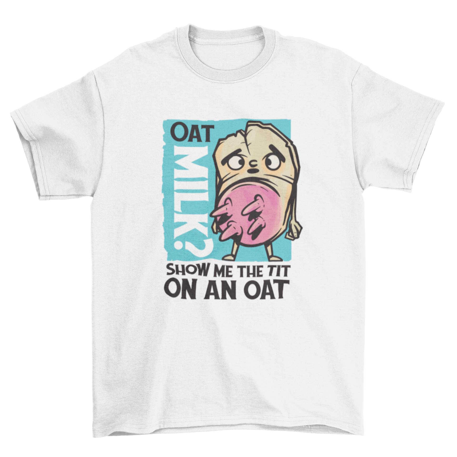 A humorous t-shirt featuring a cartoon oat with an udder and the quote about oat milk.