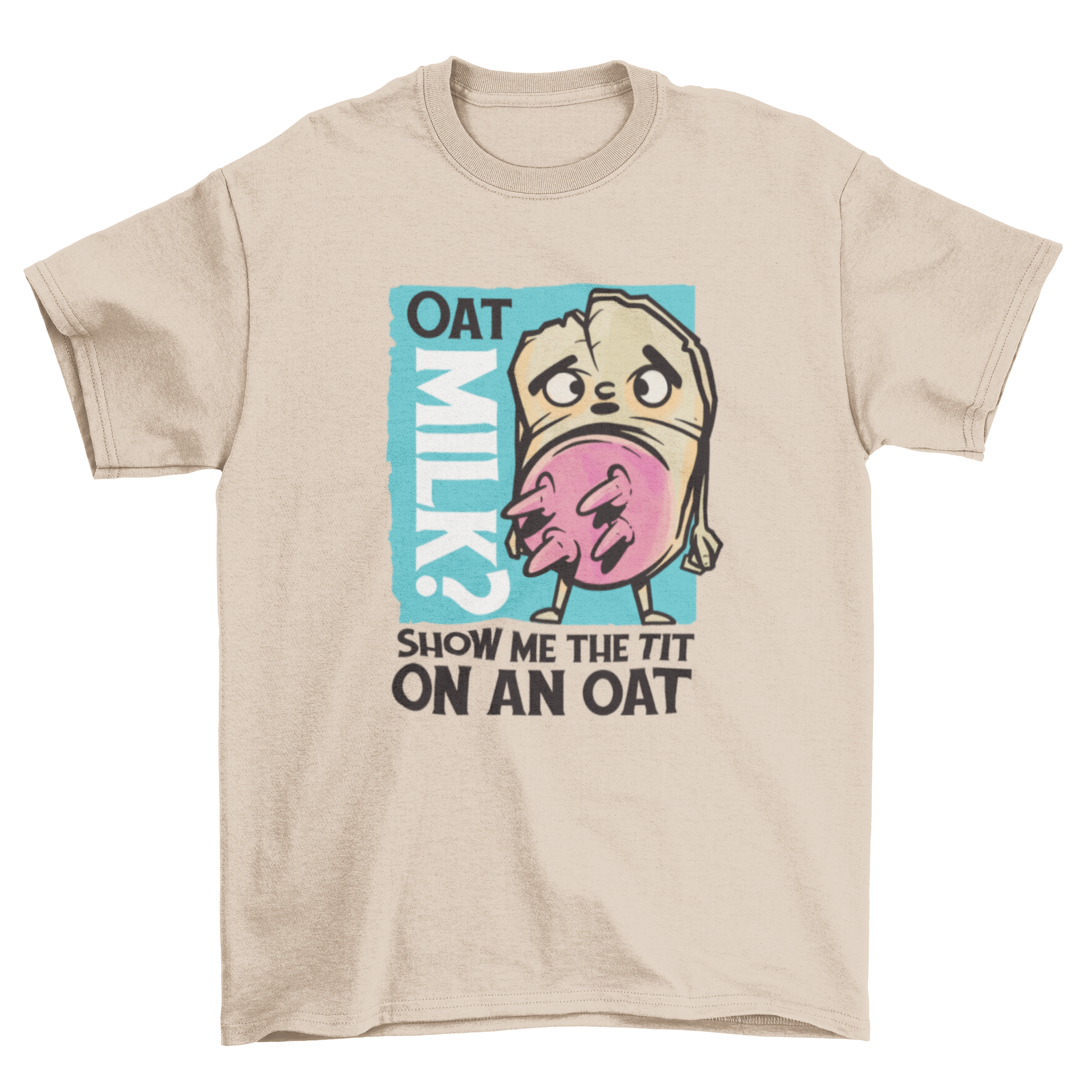 A humorous t-shirt featuring a cartoon oat with an udder and the quote about oat milk.