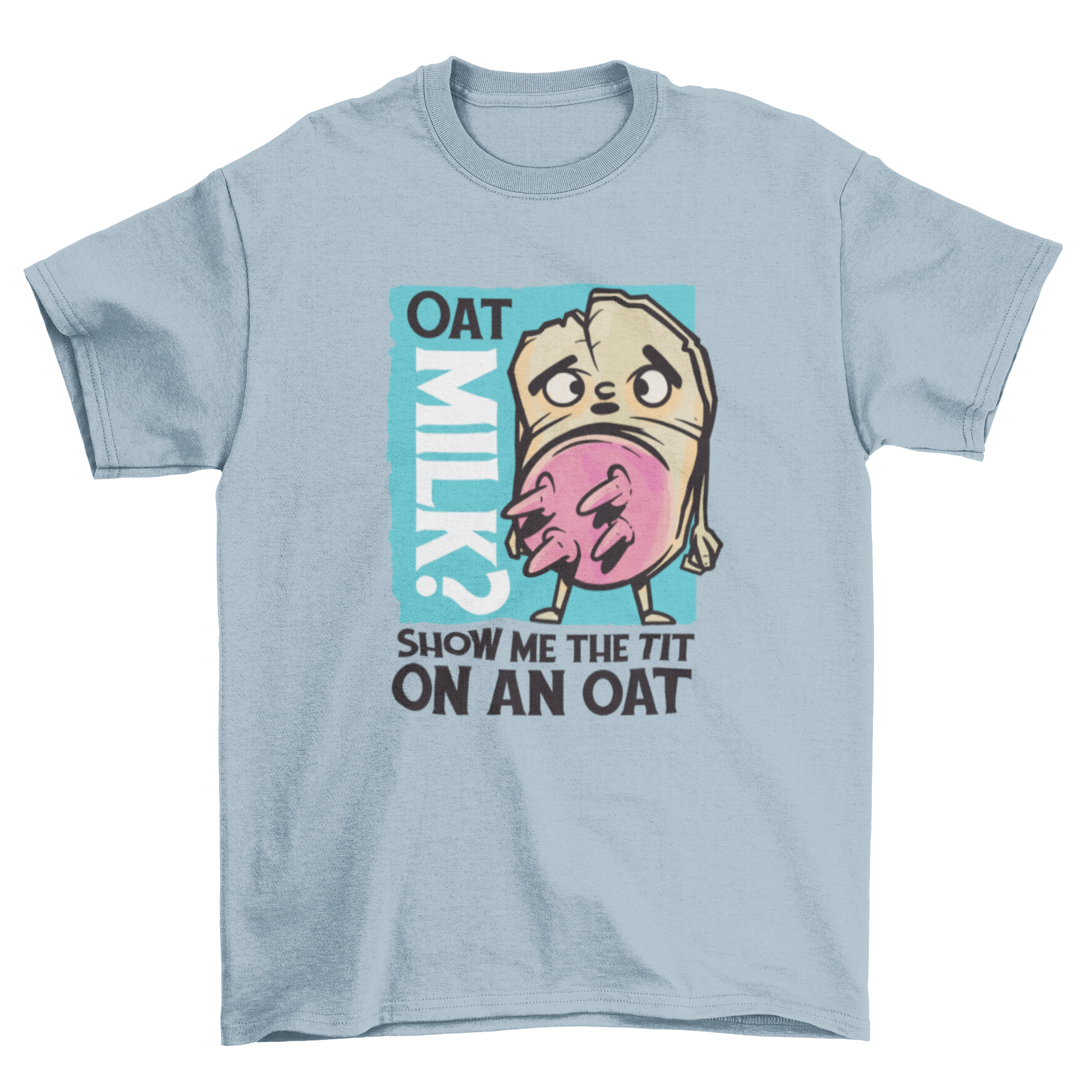 A humorous t-shirt featuring a cartoon oat with an udder and the quote about oat milk.