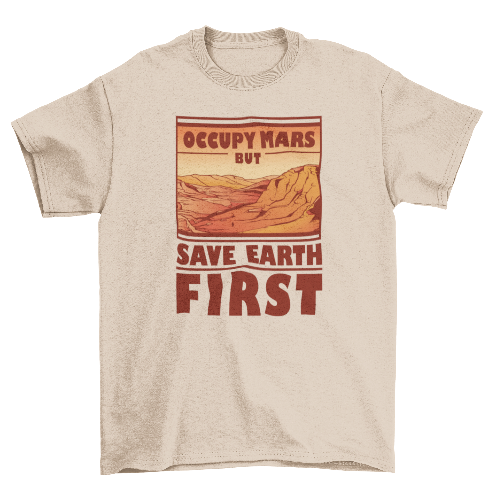 A stylish t-shirt featuring the quote 'Occupy Mars, but save Earth first' in bold lettering, perfect for space enthusiasts.