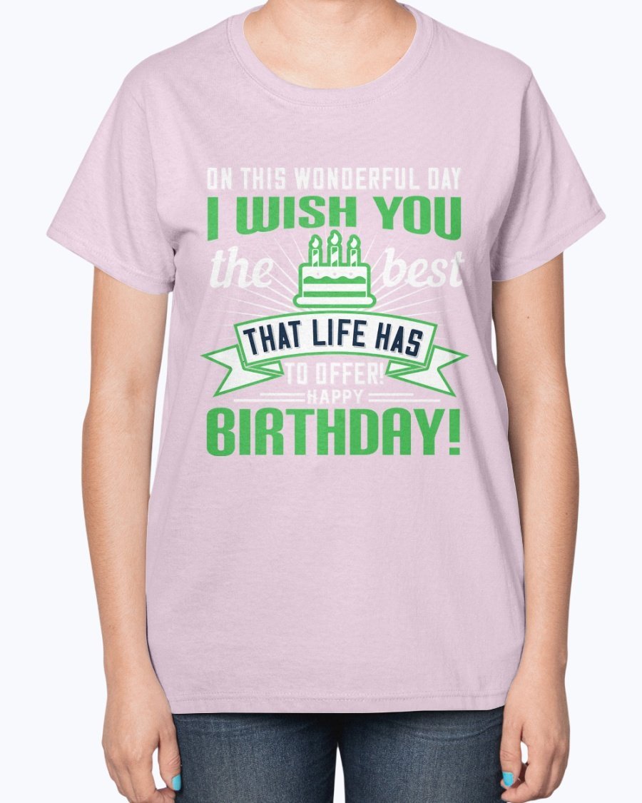 A stylish birthday T-shirt featuring the phrase 'On this wonderful day, I wish you the best that life has to offer!' in a vibrant design.