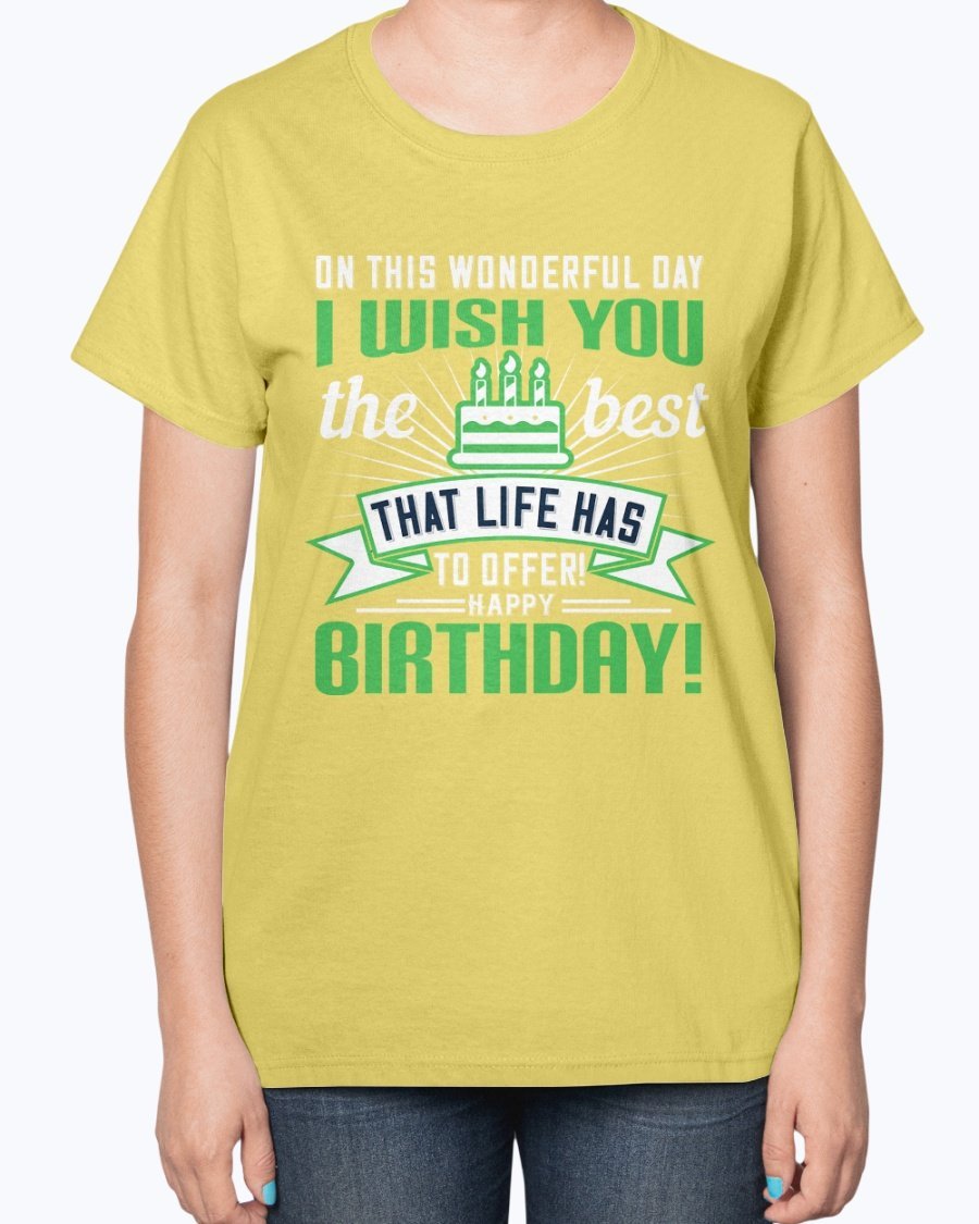 A stylish birthday T-shirt featuring the phrase 'On this wonderful day, I wish you the best that life has to offer!' in a vibrant design.