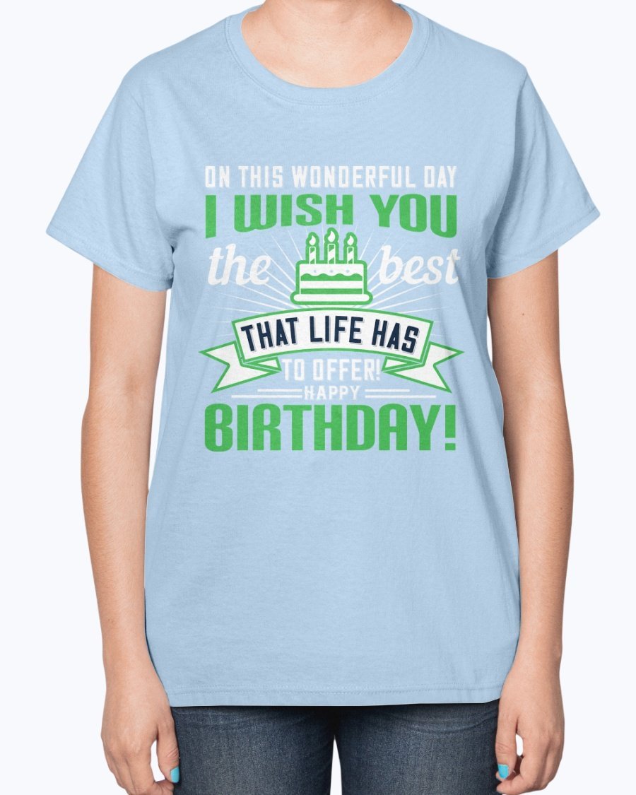 A stylish birthday T-shirt featuring the phrase 'On this wonderful day, I wish you the best that life has to offer!' in a vibrant design.