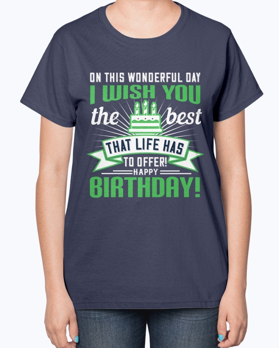 A stylish birthday T-shirt featuring the phrase 'On this wonderful day, I wish you the best that life has to offer!' in a vibrant design.