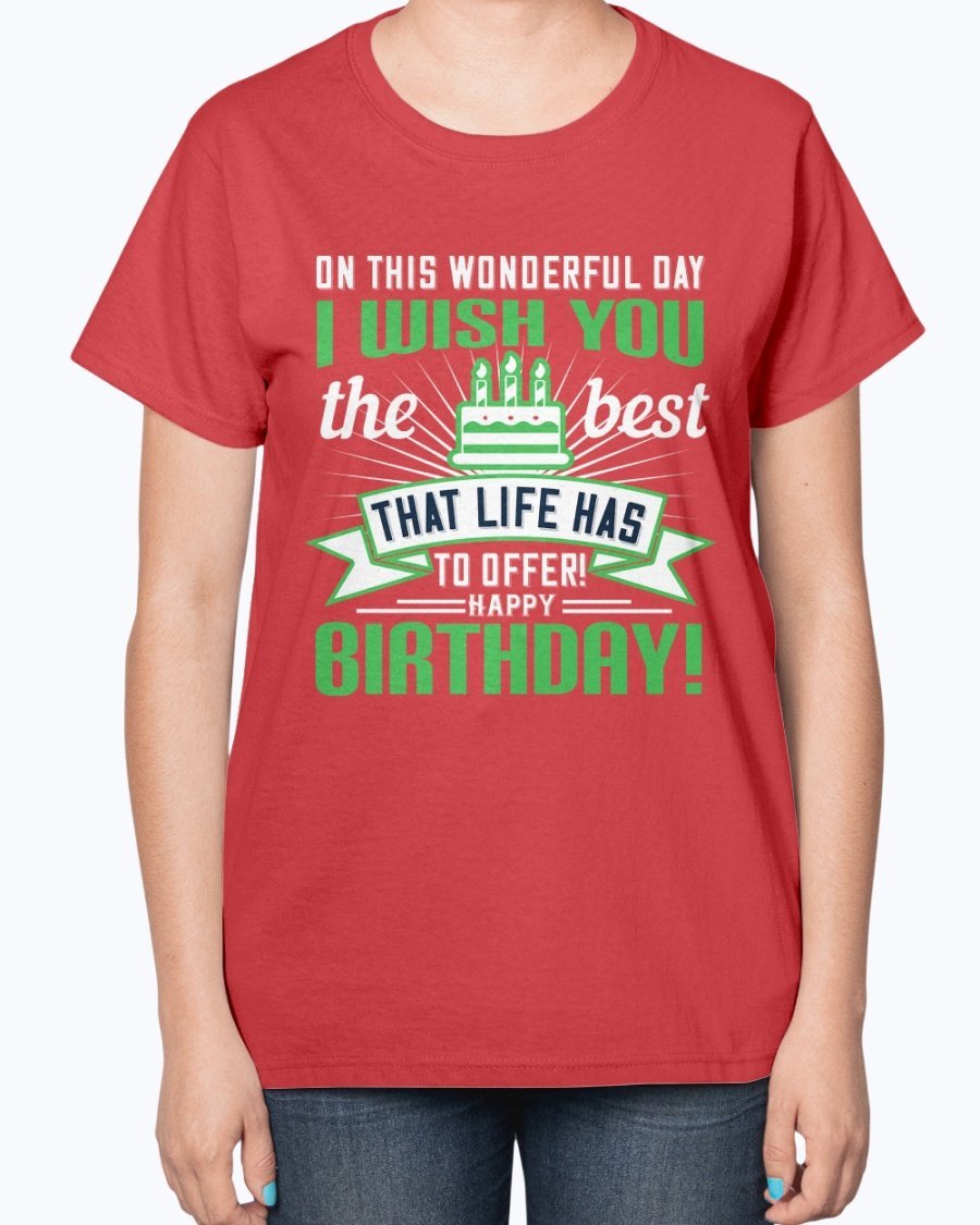 A stylish birthday T-shirt featuring the phrase 'On this wonderful day, I wish you the best that life has to offer!' in a vibrant design.