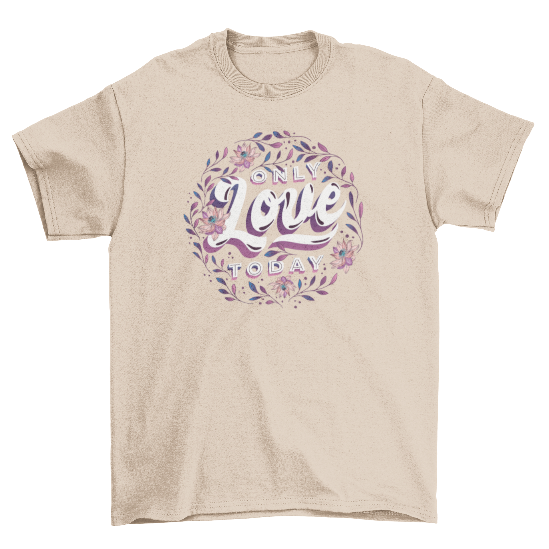 A stylish t-shirt featuring the phrase 'Only Love Today' surrounded by colorful floral designs.