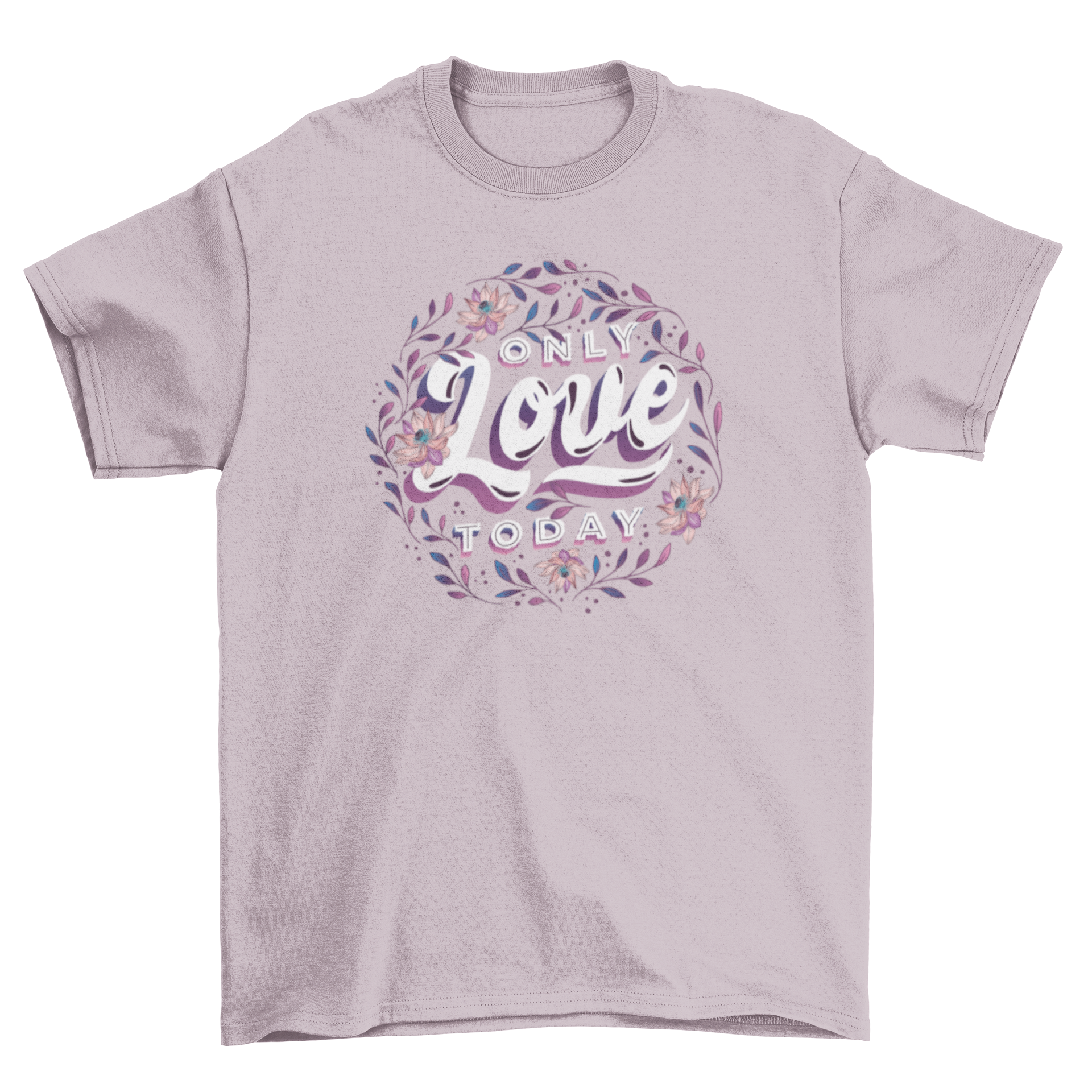 A stylish t-shirt featuring the phrase 'Only Love Today' surrounded by colorful floral designs.