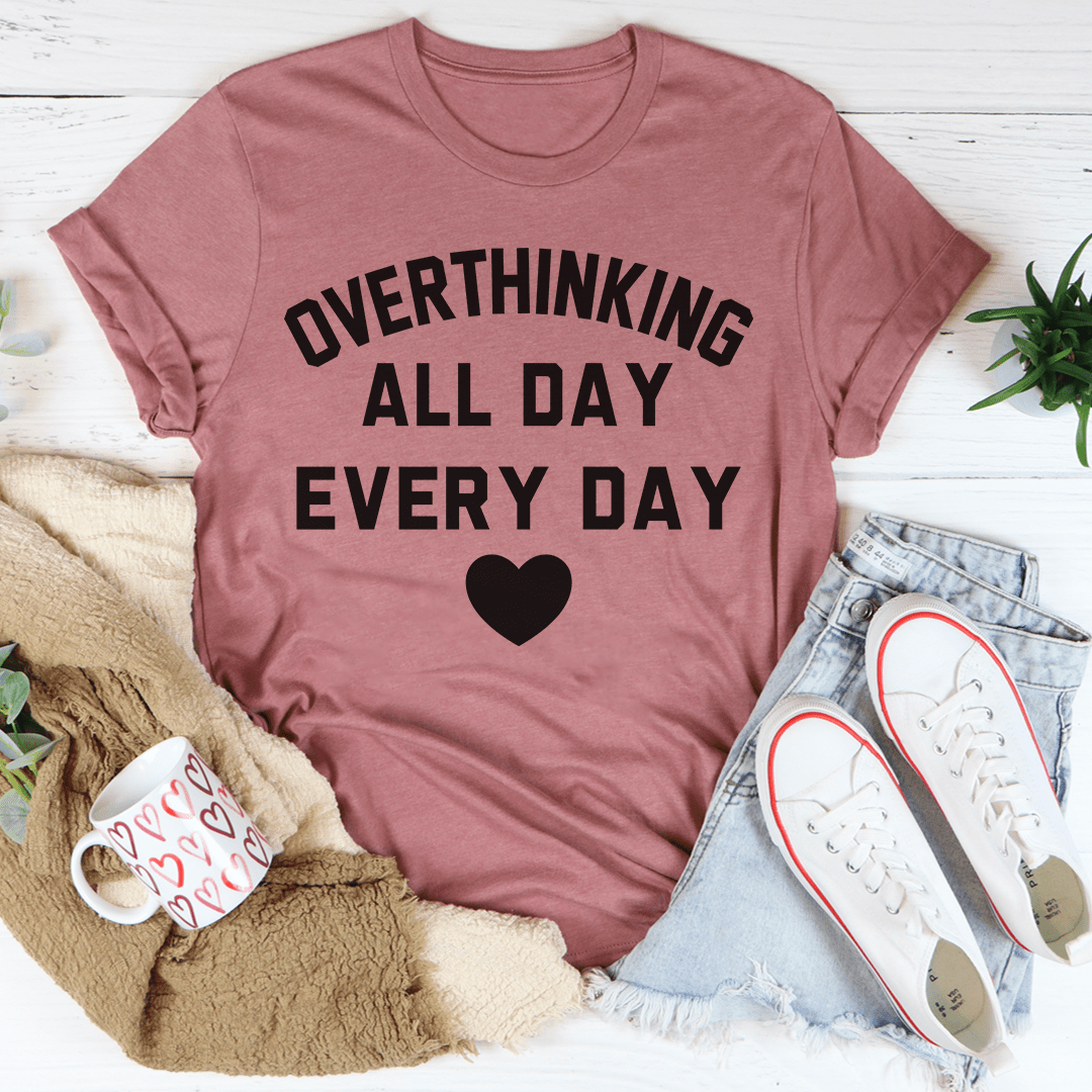 Overthinking All Day Every Day T-Shirt in soft cotton with double stitching, showcasing its comfortable fit and vibrant print.