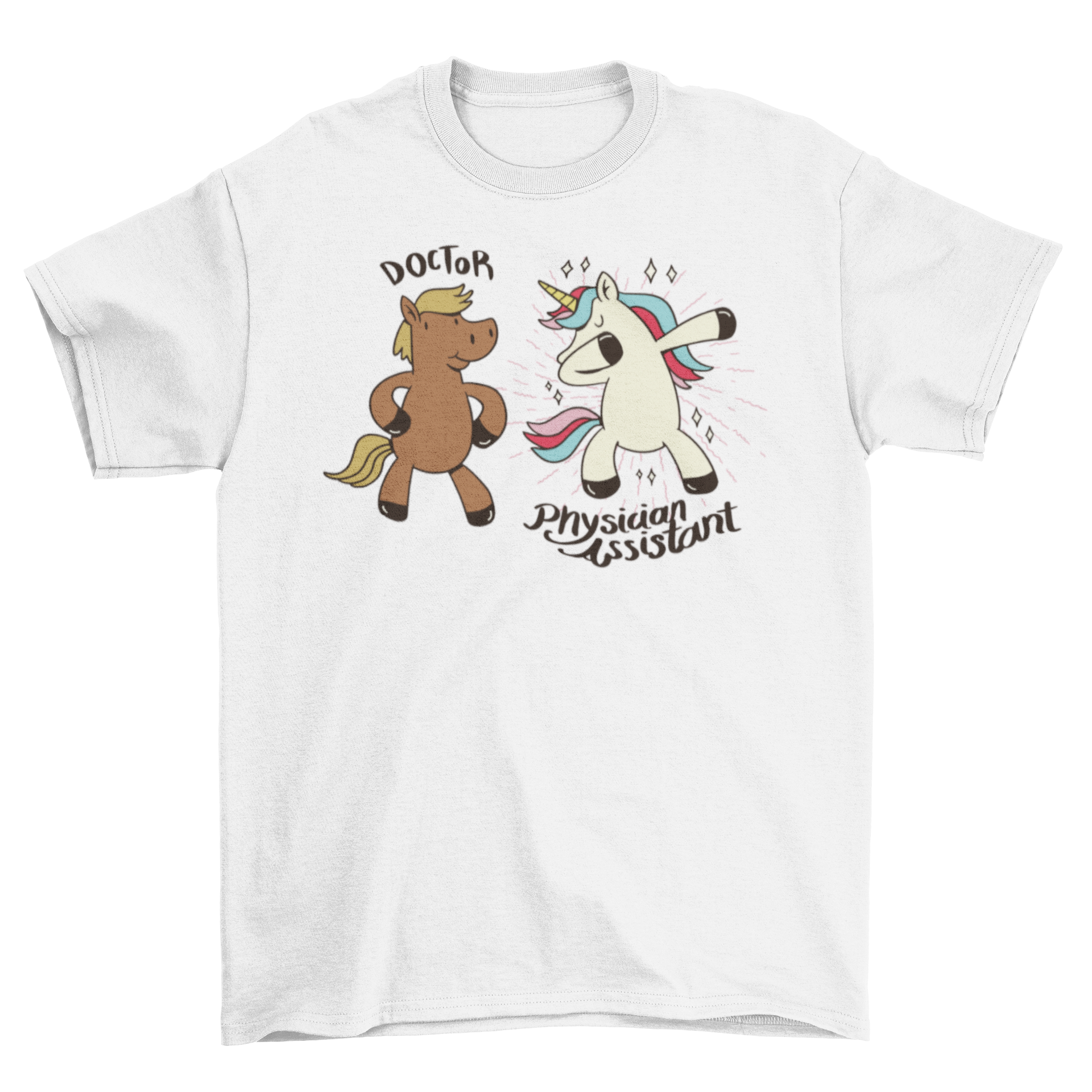 A humorous t-shirt featuring a cartoon horse labeled 'Doctor' and a unicorn labeled 'Physician Assistant', showcasing a fun design for medical professionals.