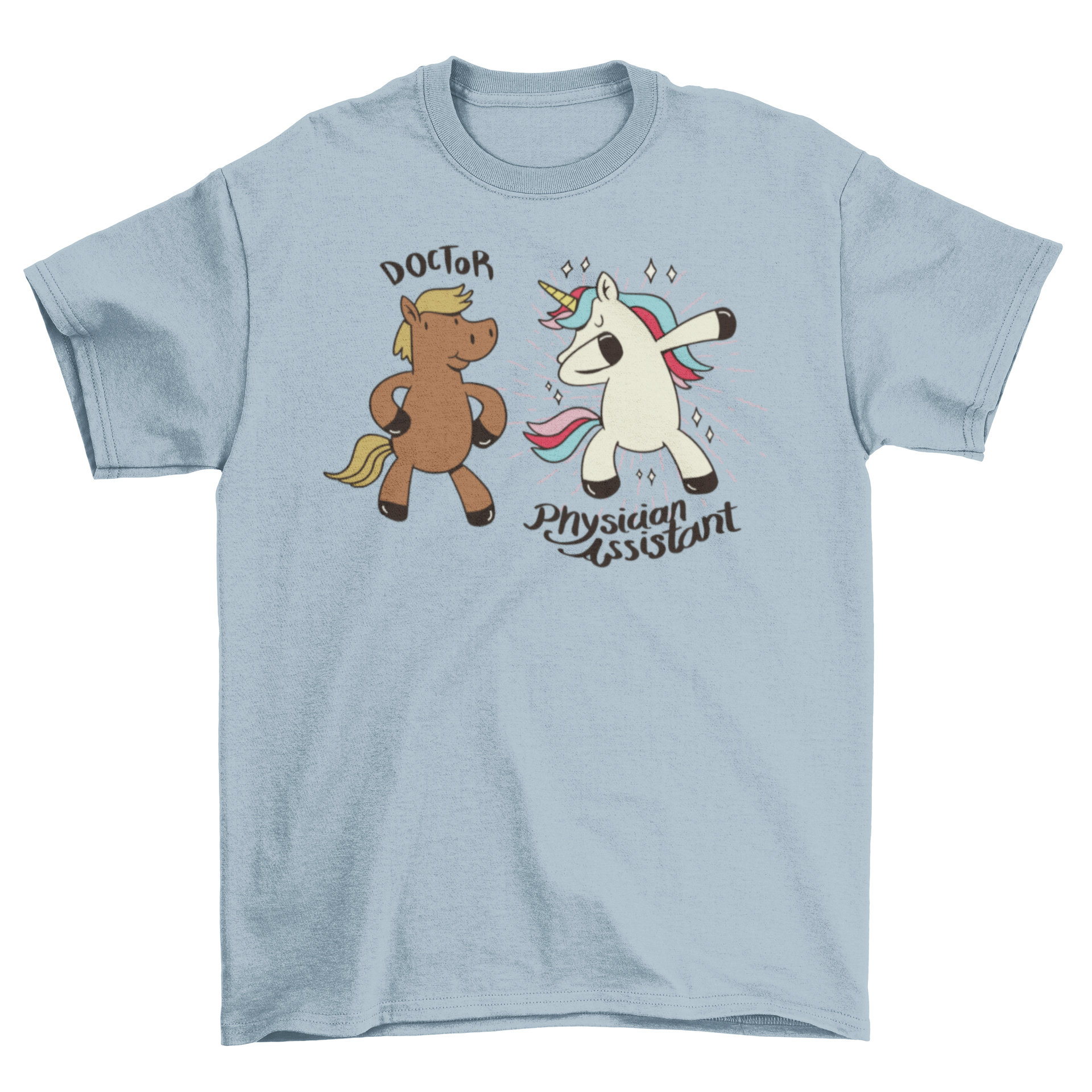 A humorous t-shirt featuring a cartoon horse labeled 'Doctor' and a unicorn labeled 'Physician Assistant', showcasing a fun design for medical professionals.