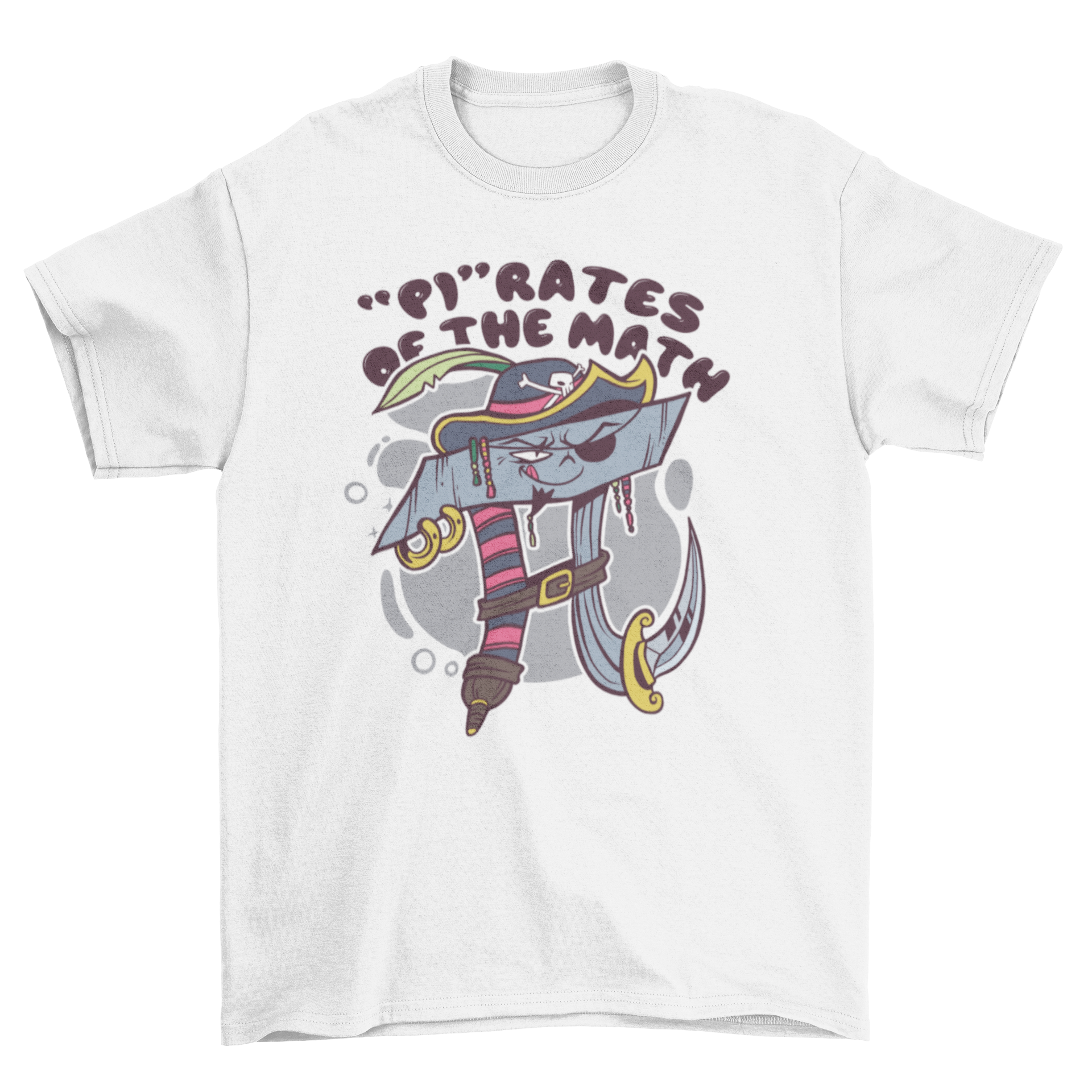 Funny t-shirt design featuring the number Pi dressed as a pirate with the caption 'Pi rates of the math'.