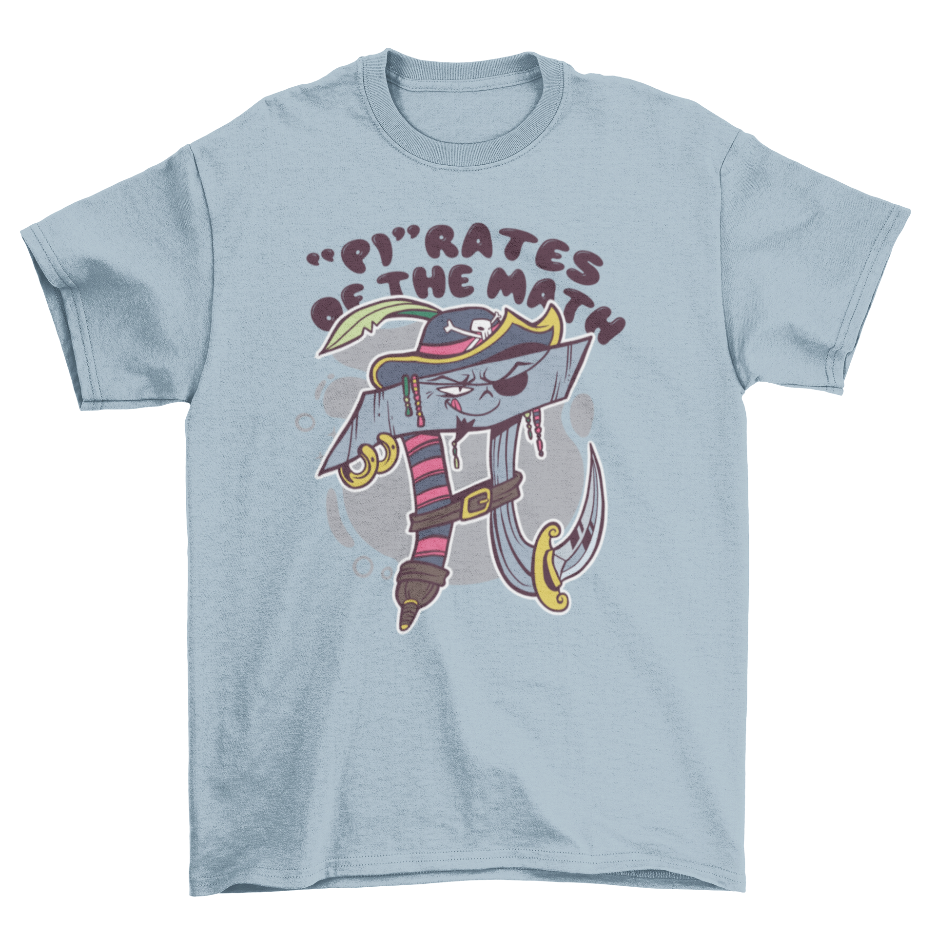 Funny t-shirt design featuring the number Pi dressed as a pirate with the caption 'Pi rates of the math'.