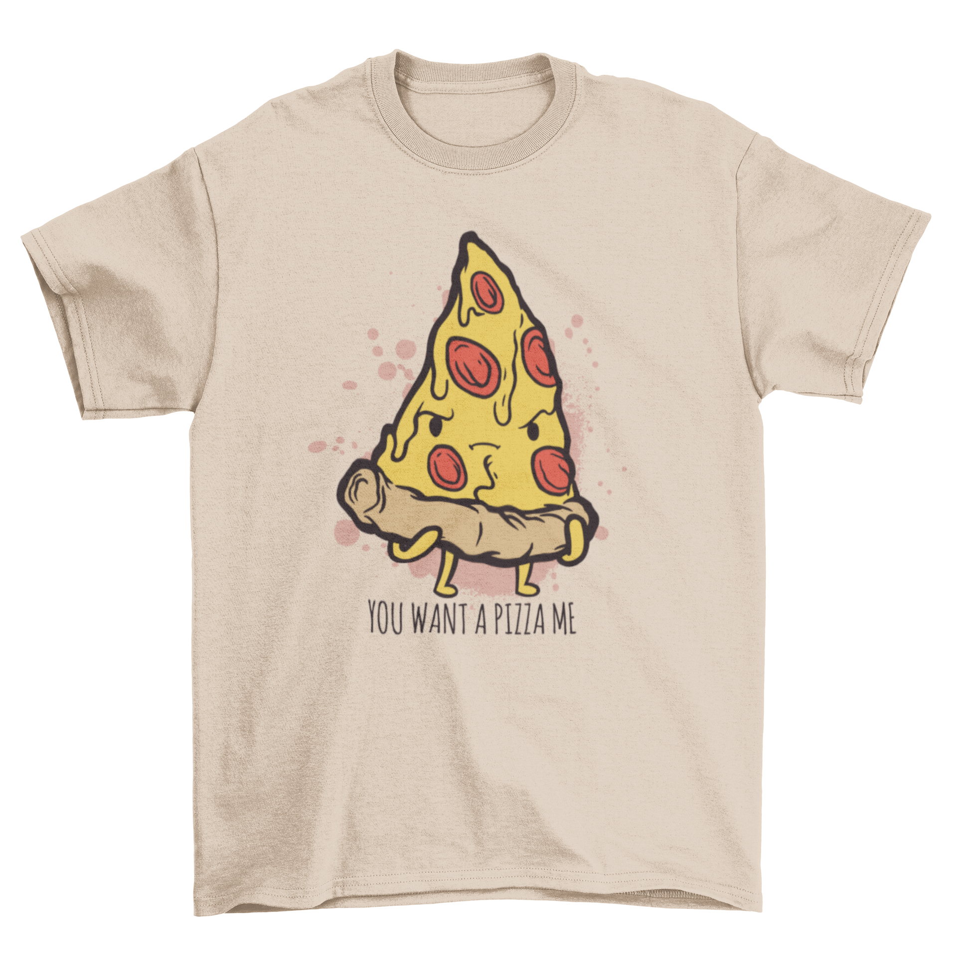 A colorful cartoon piece of pizza on a t-shirt with the caption 'You want a pizza me'.