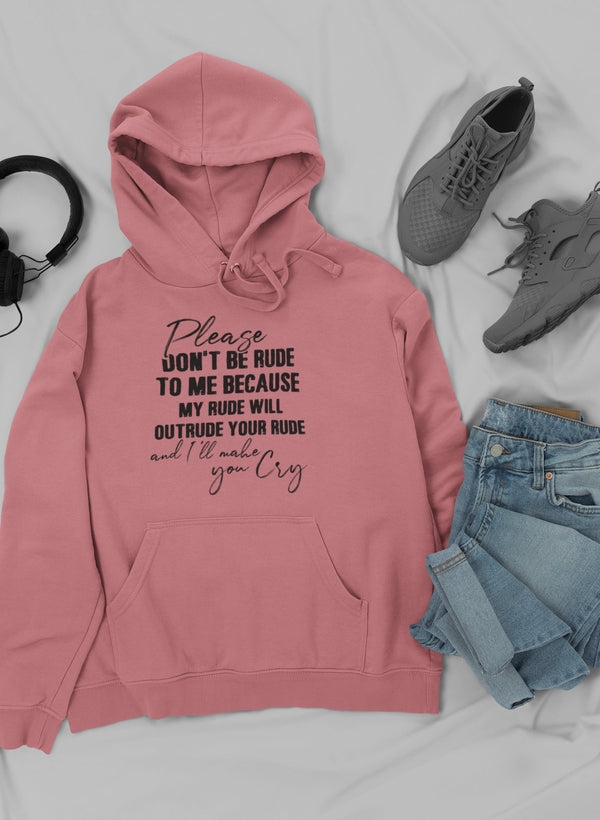 A cozy hoodie featuring the phrase 'Please Don't Be Rude to Me', designed by top artists, showcasing a stylish and comfortable fit.