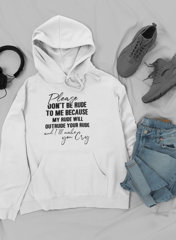 A cozy hoodie featuring the phrase 'Please Don't Be Rude to Me', designed by top artists, showcasing a stylish and comfortable fit.