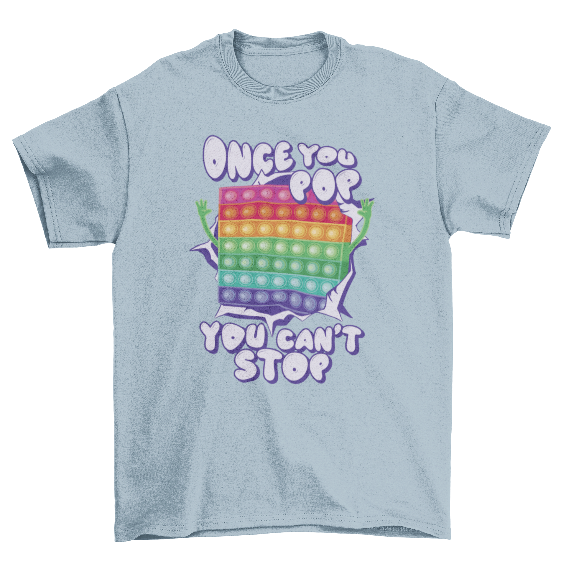 A colorful t-shirt featuring a rainbow toy design and the quote 'Once you pop you can't stop' printed on it.