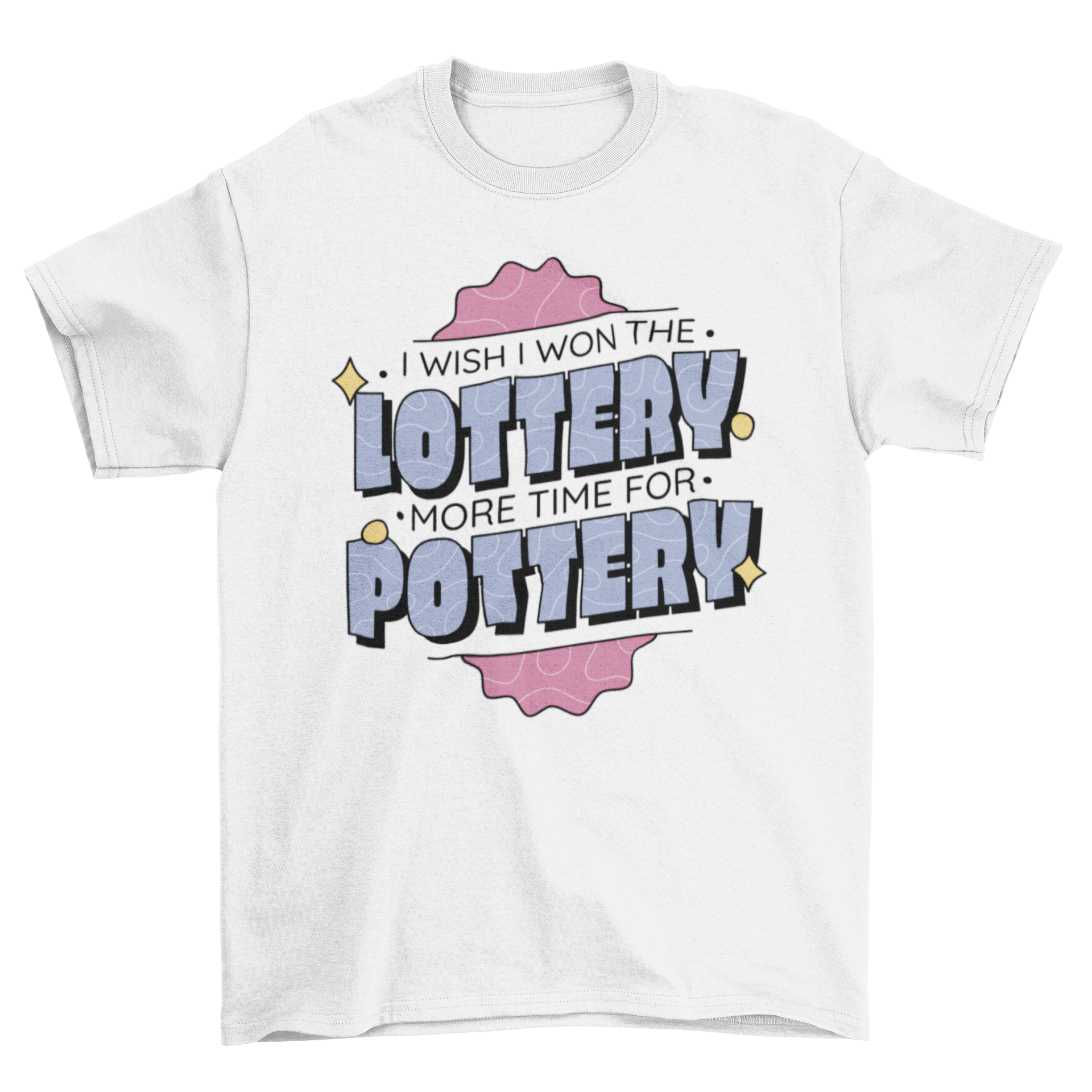 A stylish t-shirt featuring the quote 'I wish I won the lottery, more time for pottery' designed for pottery enthusiasts.