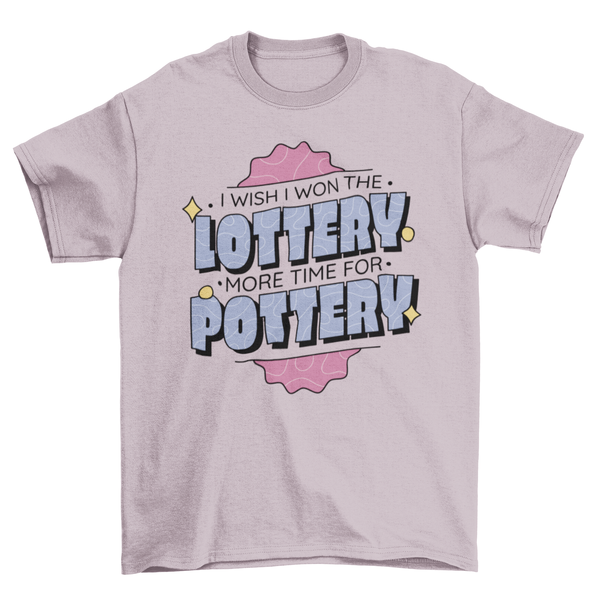 A stylish t-shirt featuring the quote 'I wish I won the lottery, more time for pottery' designed for pottery enthusiasts.