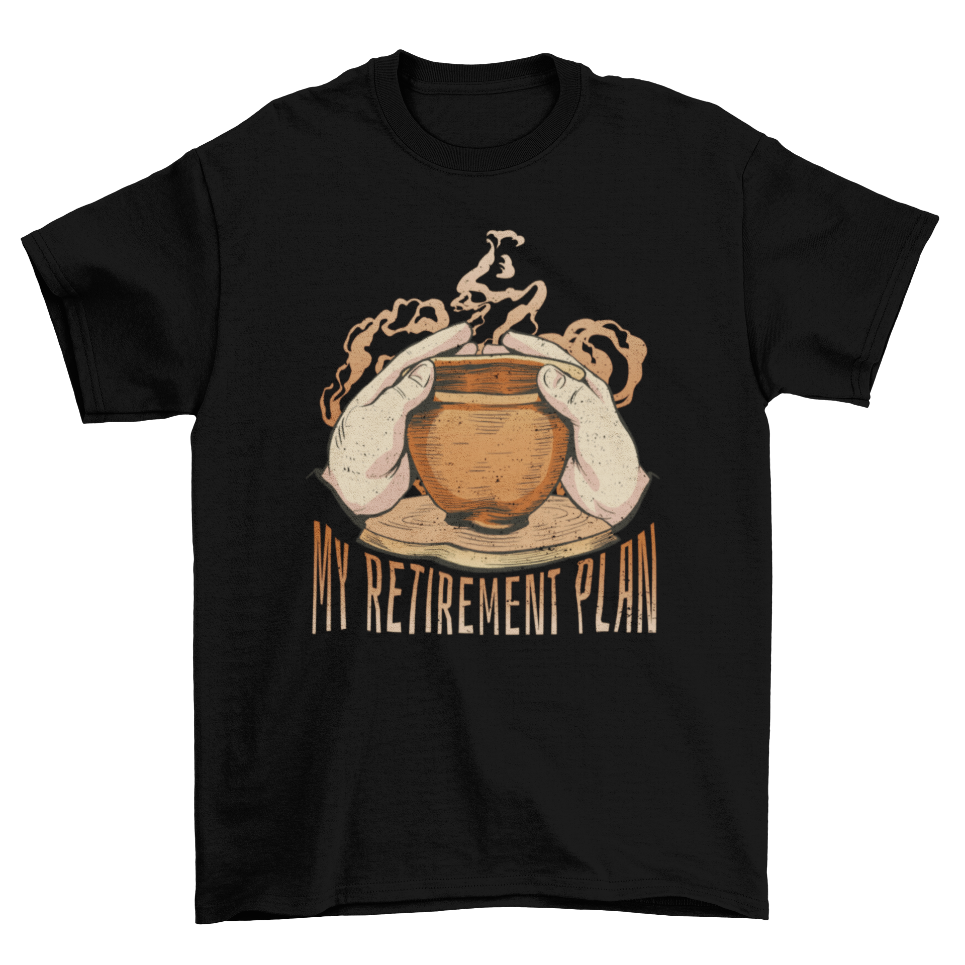 A stylish t-shirt featuring two hands crafting pottery with the quote 'My retirement plan'.