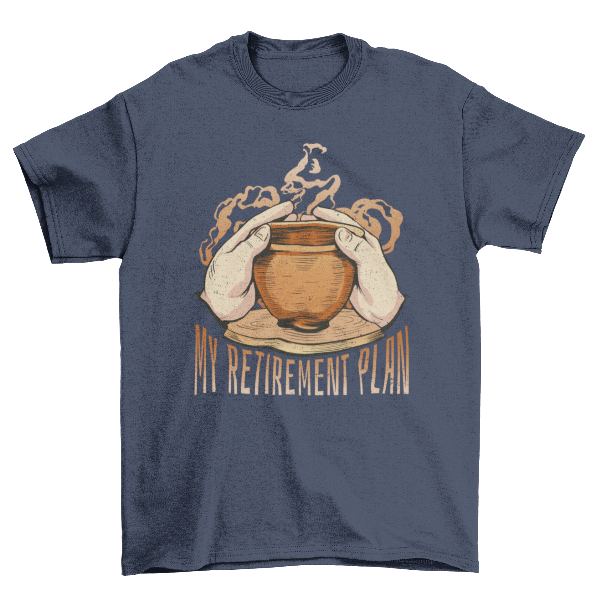 A stylish t-shirt featuring two hands crafting pottery with the quote 'My retirement plan'.