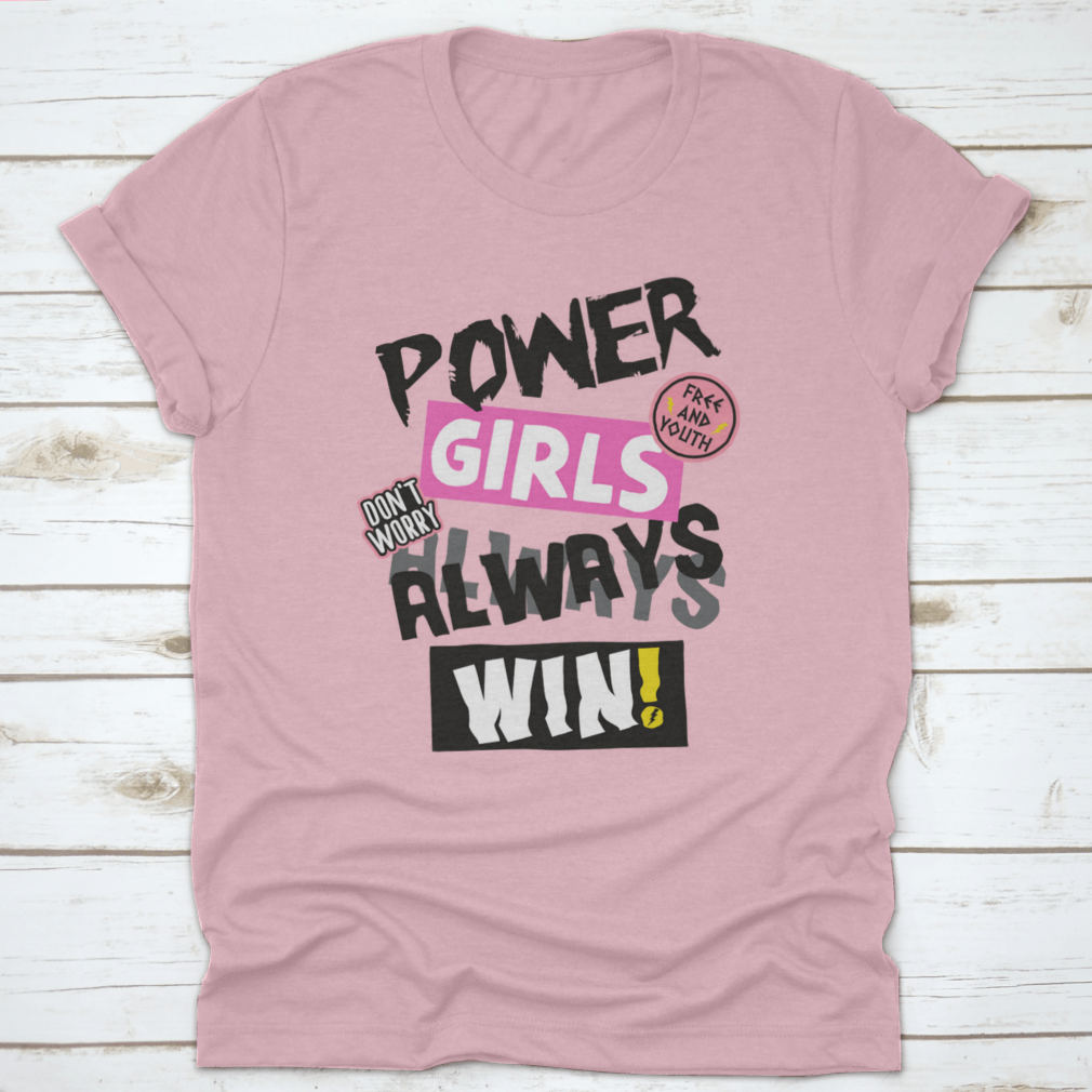 Power Girls Always Win Shirt design featuring empowering text on a comfortable cotton tee.