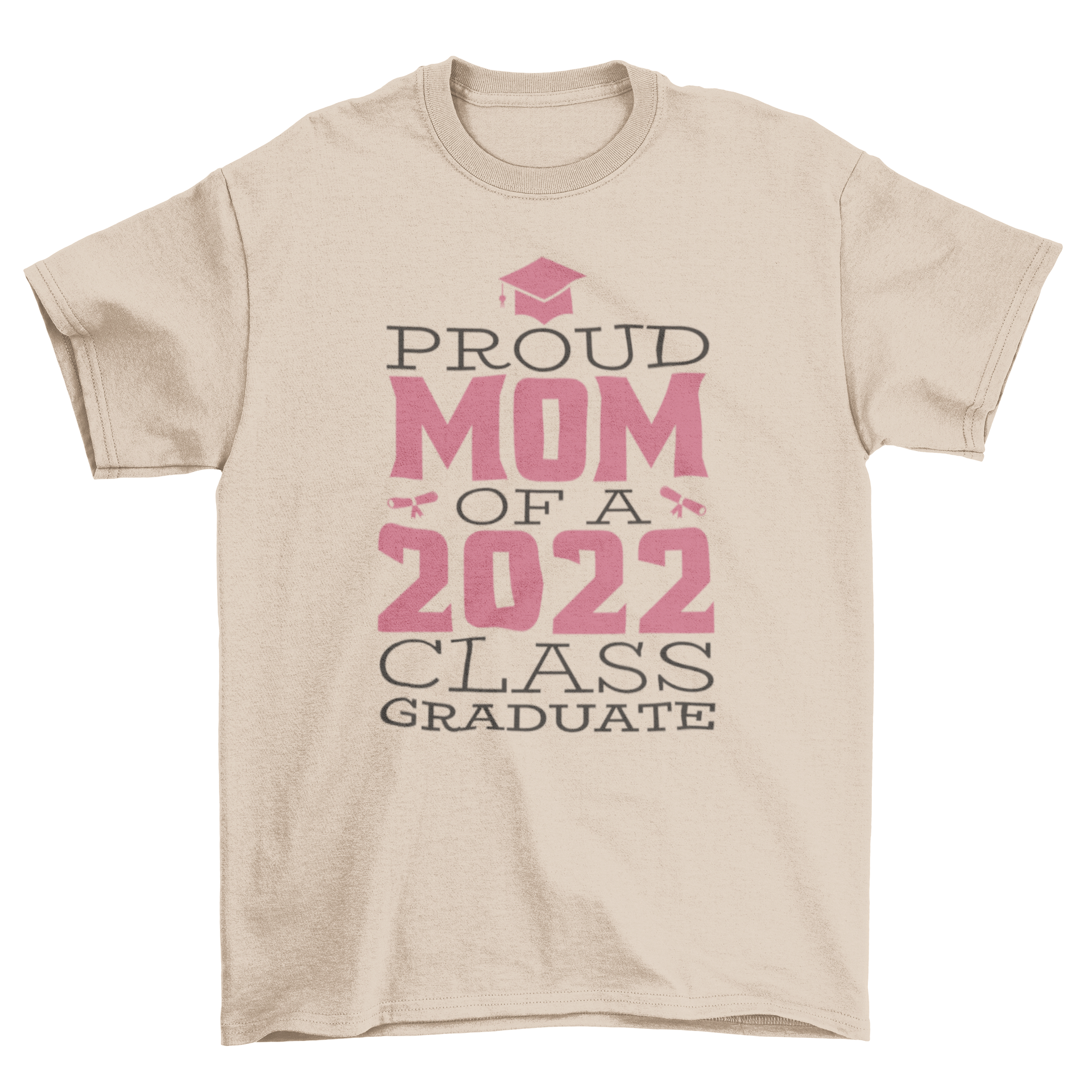 Proud Mom Class Graduate T-Shirt featuring the quote 'Proud mom of a 2022 class graduate' in bold lettering.