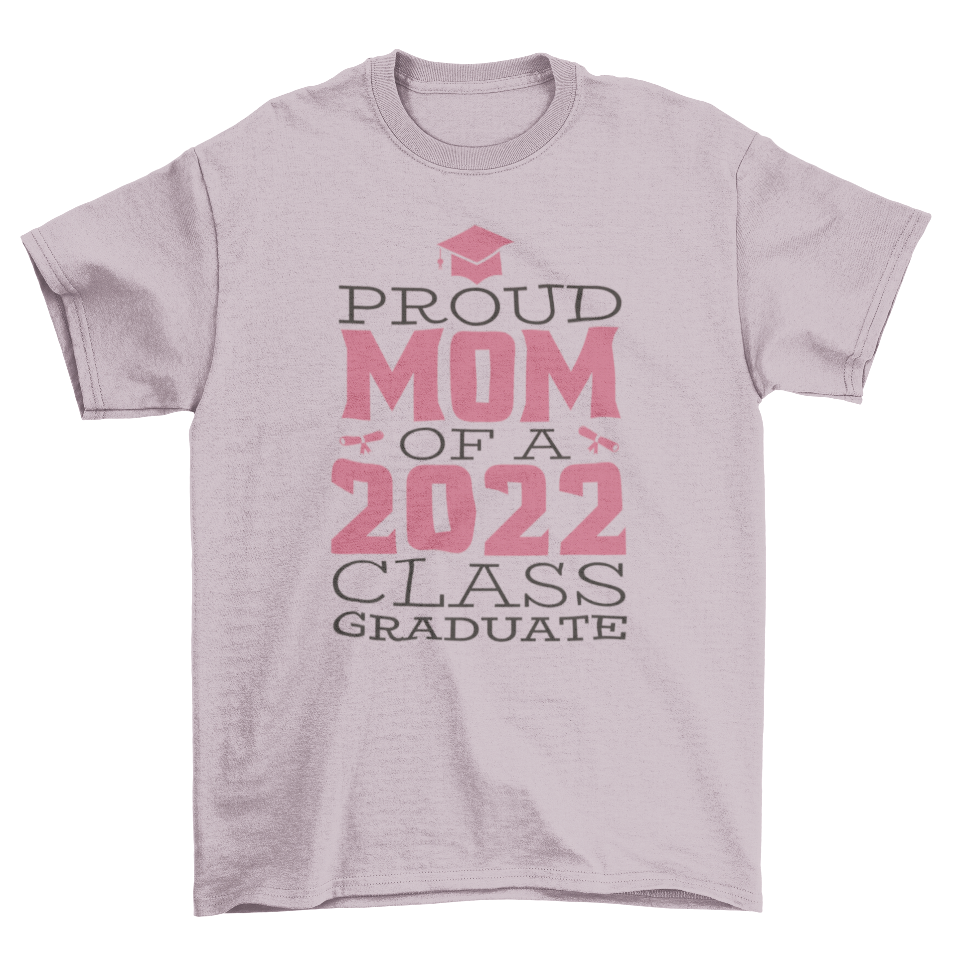 Proud Mom Class Graduate T-Shirt featuring the quote 'Proud mom of a 2022 class graduate' in bold lettering.