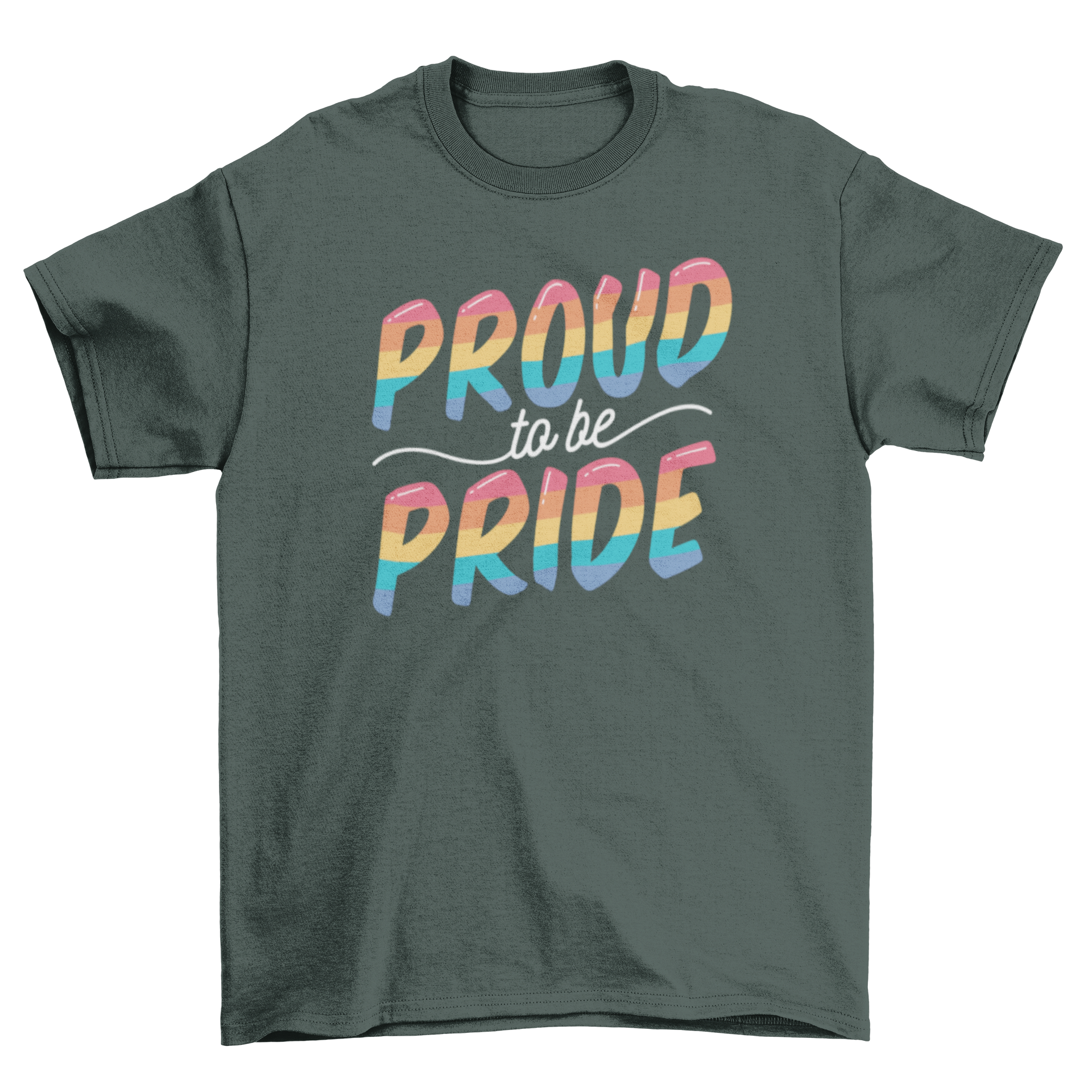 A vibrant t-shirt featuring the quote 'Proud to be pride' in bold letters, symbolizing support for the LGBTQ+ community.