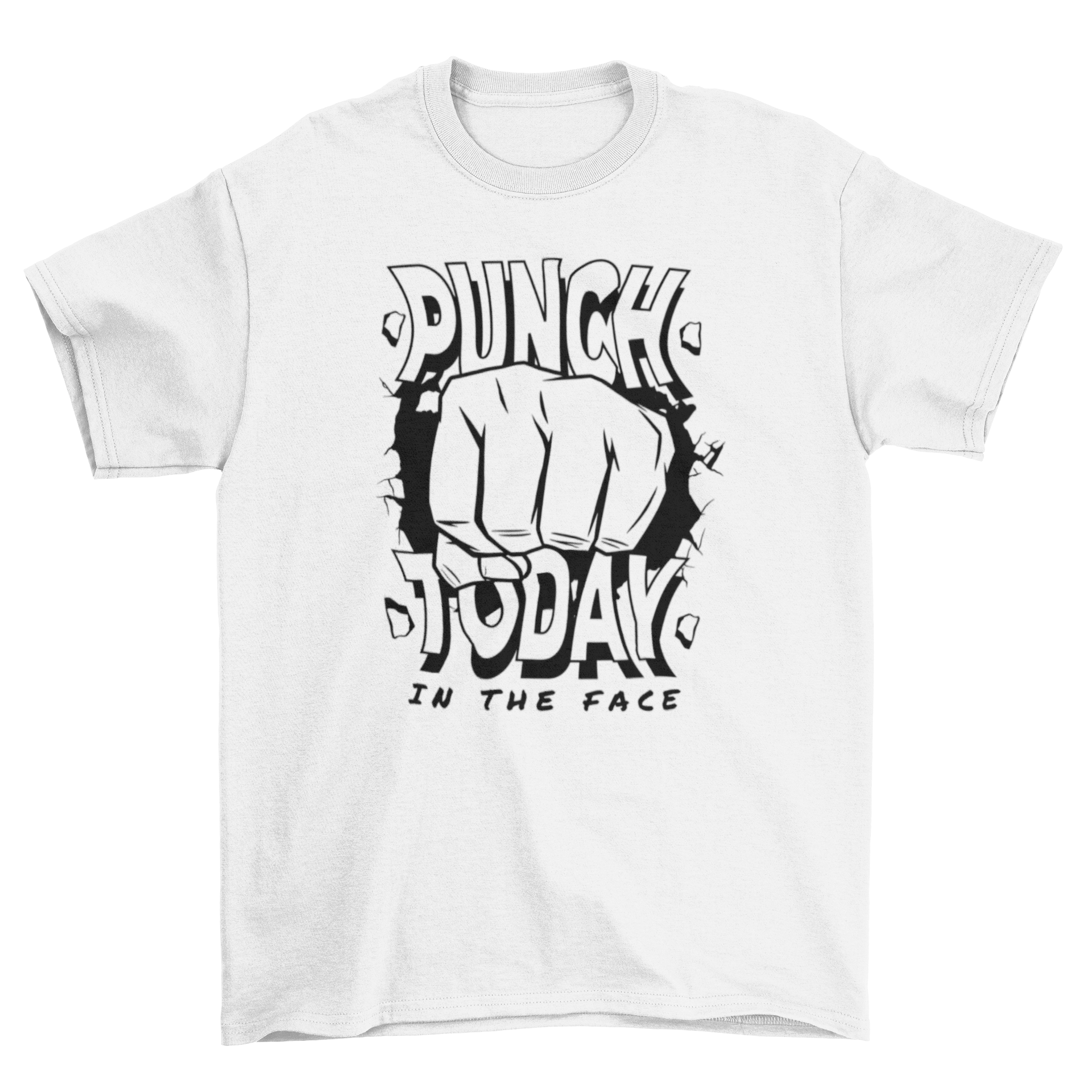 Punch Today in the Face motivational quote t-shirt featuring a punching hand design and bold text.