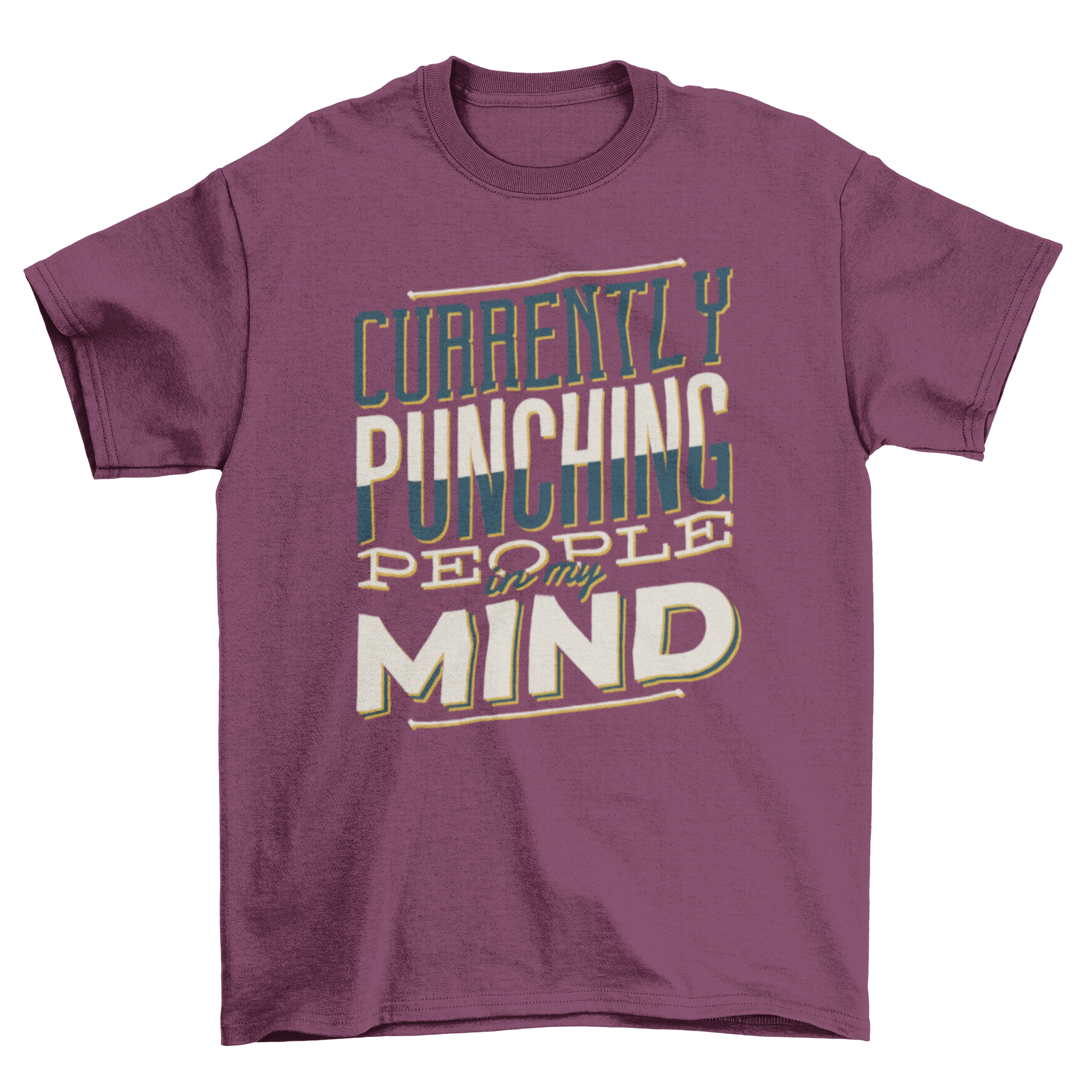 Punching People T-Shirt featuring humorous lettering design with text: Currently punching people in my mind.