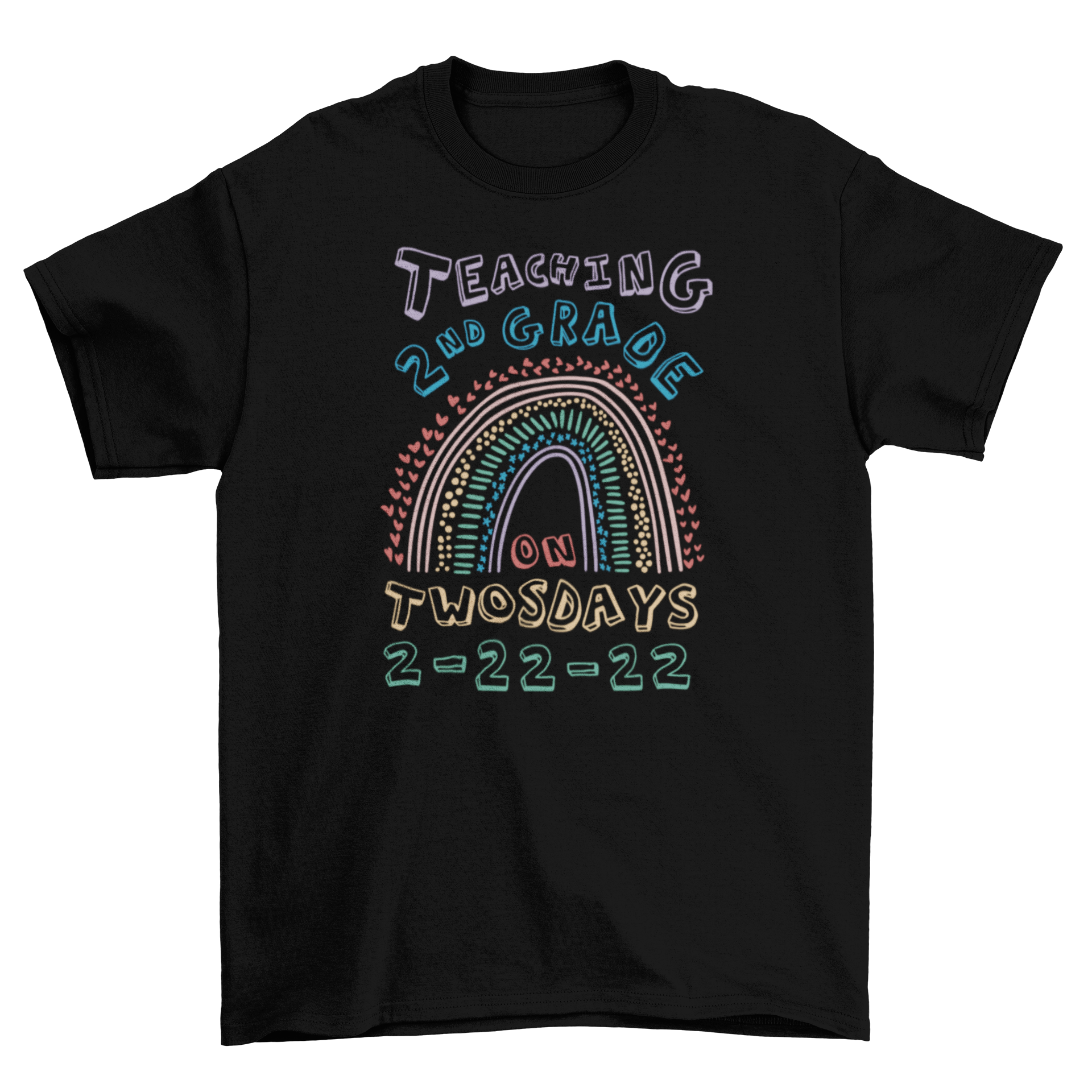 A colorful t-shirt featuring a doodle rainbow and the quote 'Teaching 2nd Grade On Twosday 2-22-22', perfect for teachers.