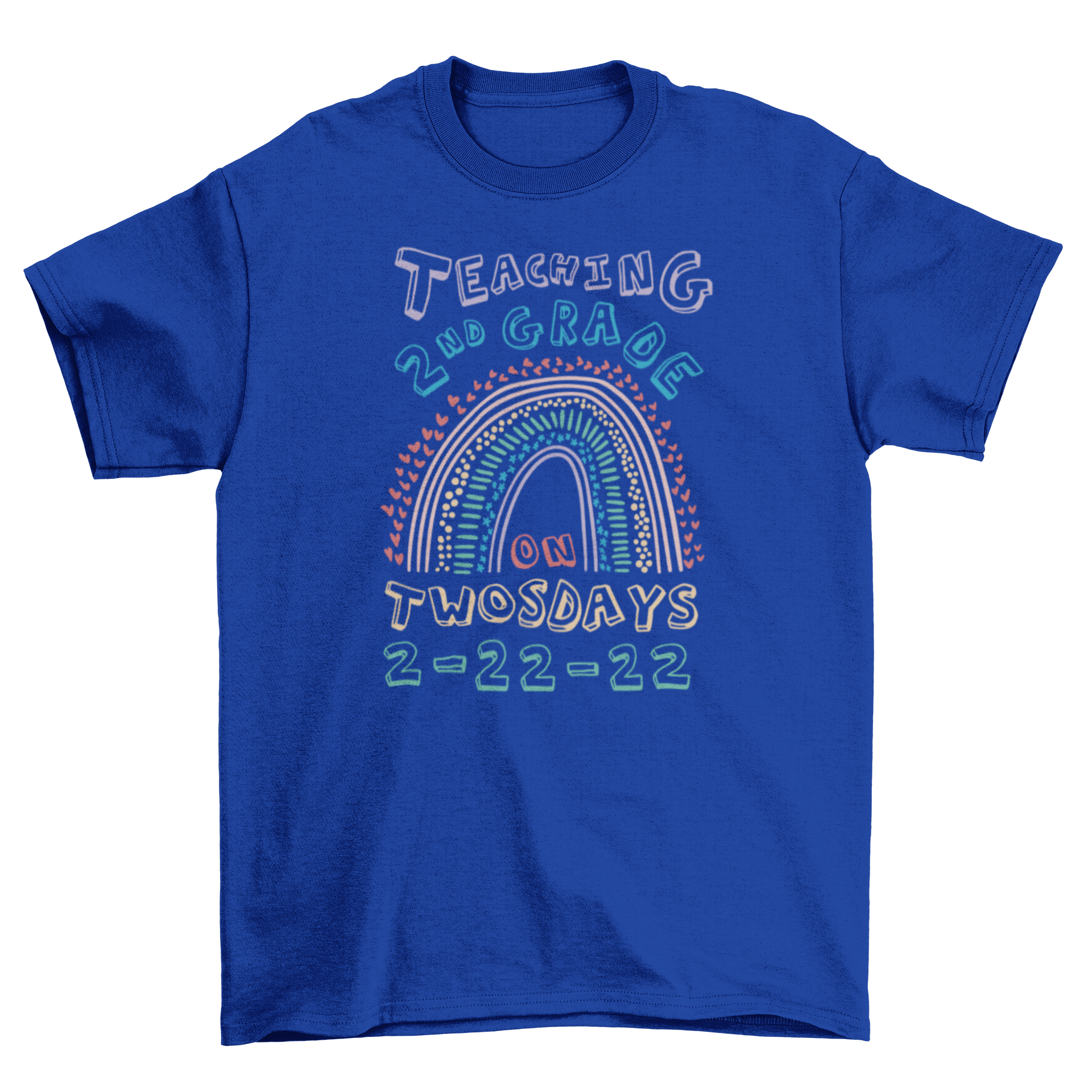 A colorful t-shirt featuring a doodle rainbow and the quote 'Teaching 2nd Grade On Twosday 2-22-22', perfect for teachers.