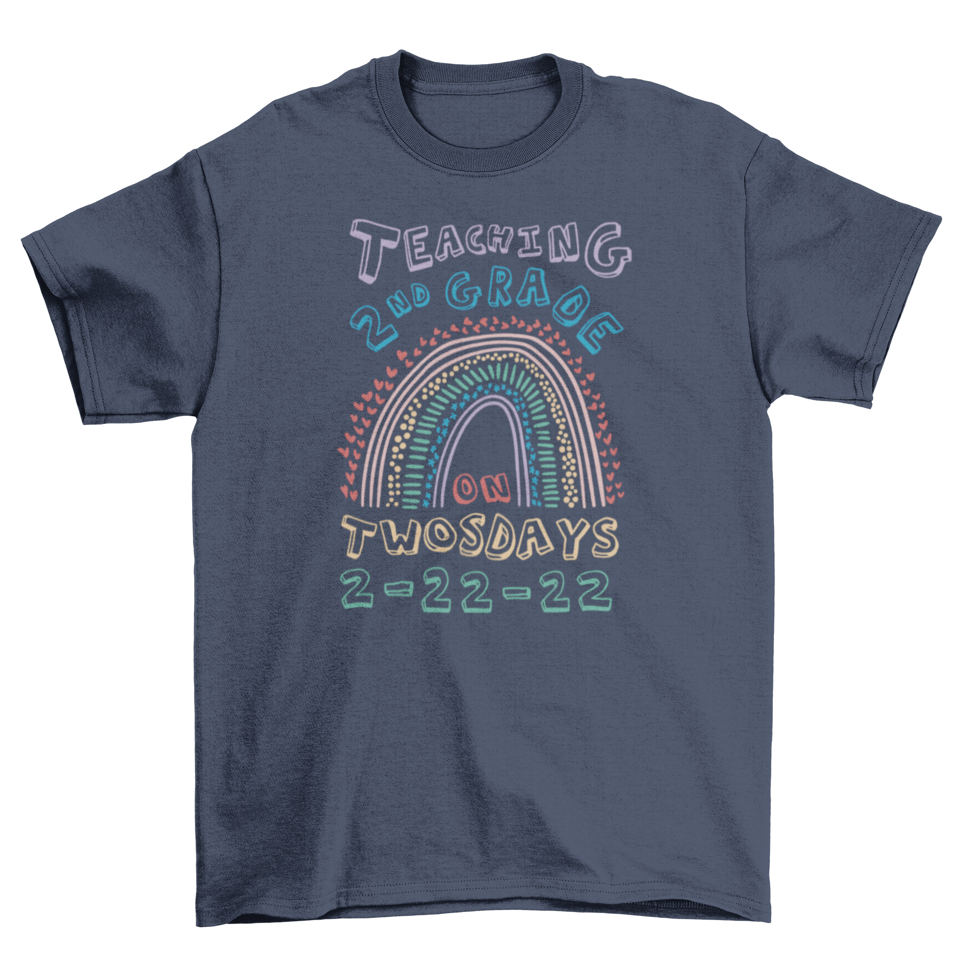 A colorful t-shirt featuring a doodle rainbow and the quote 'Teaching 2nd Grade On Twosday 2-22-22', perfect for teachers.